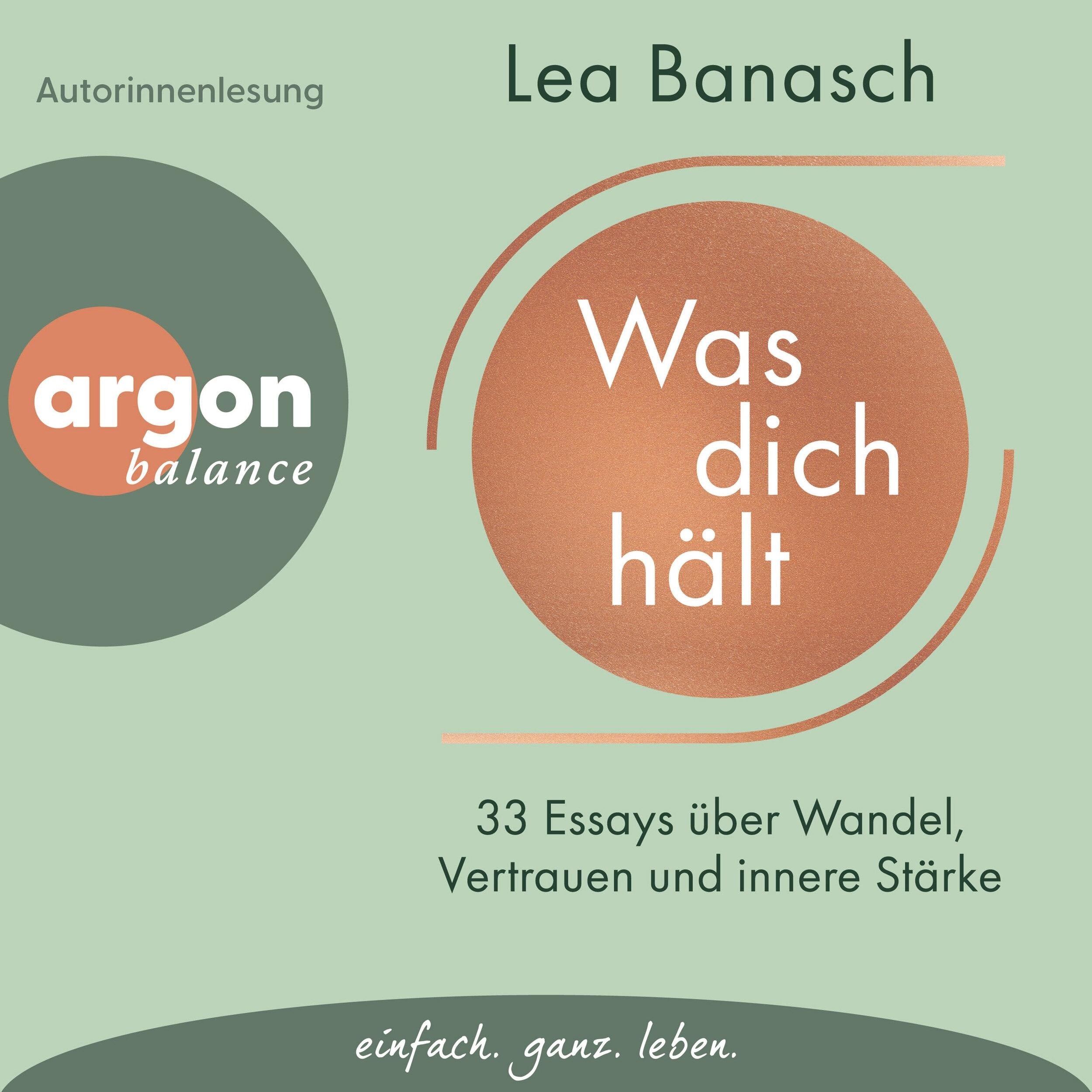 Was dich hält - 33 Essays über Wandel, Vertrauen und innere Stärke (Ungekürzte Autorinnenlesung)