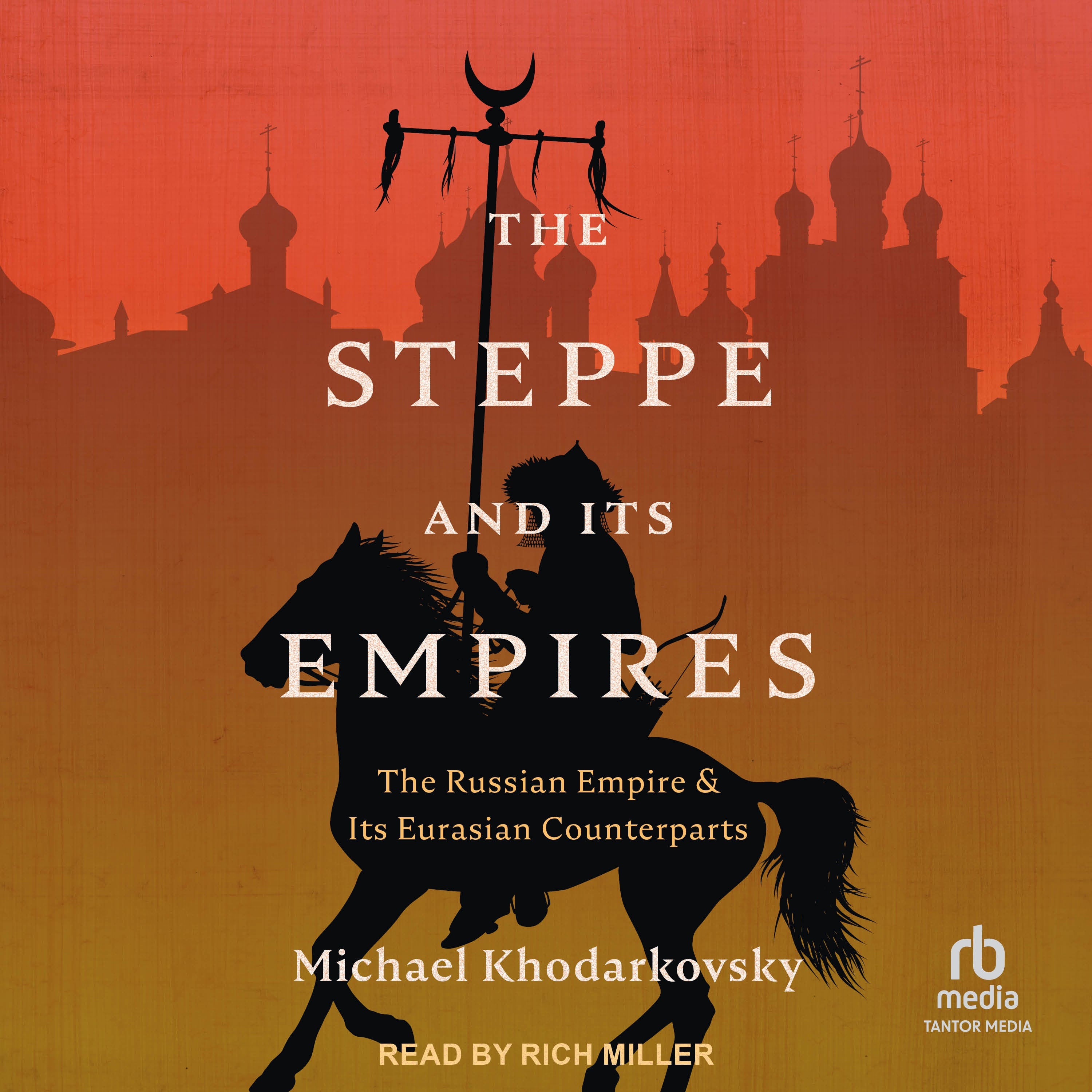 The Steppe and Its Empires