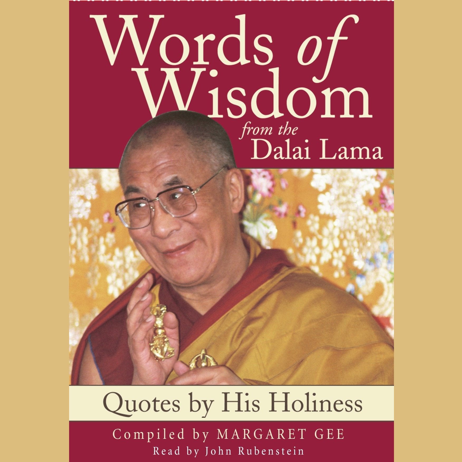Words of Wisdom: Quotes By His Holiness the Dalai Lama