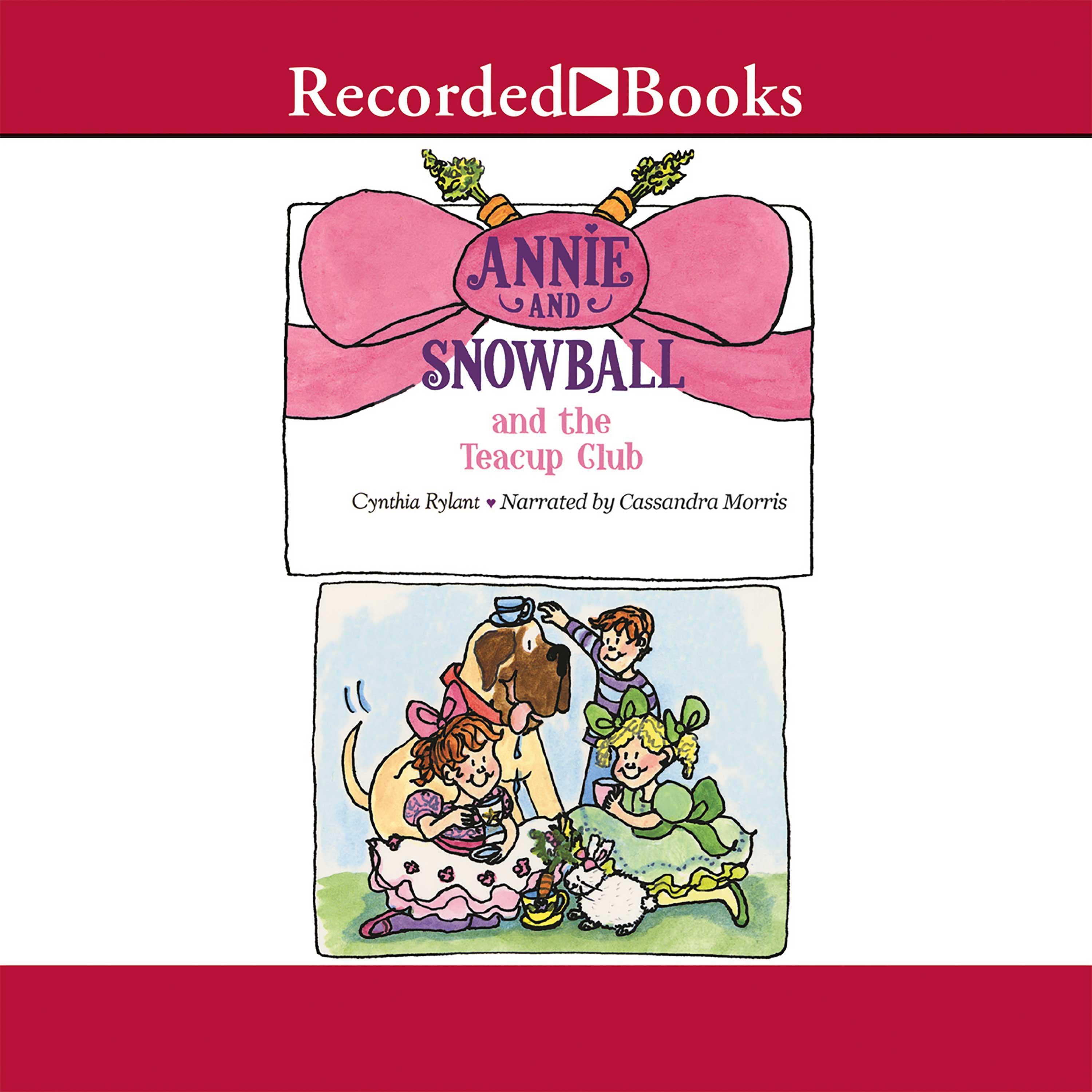 Annie and Snowball and the Teacup Club