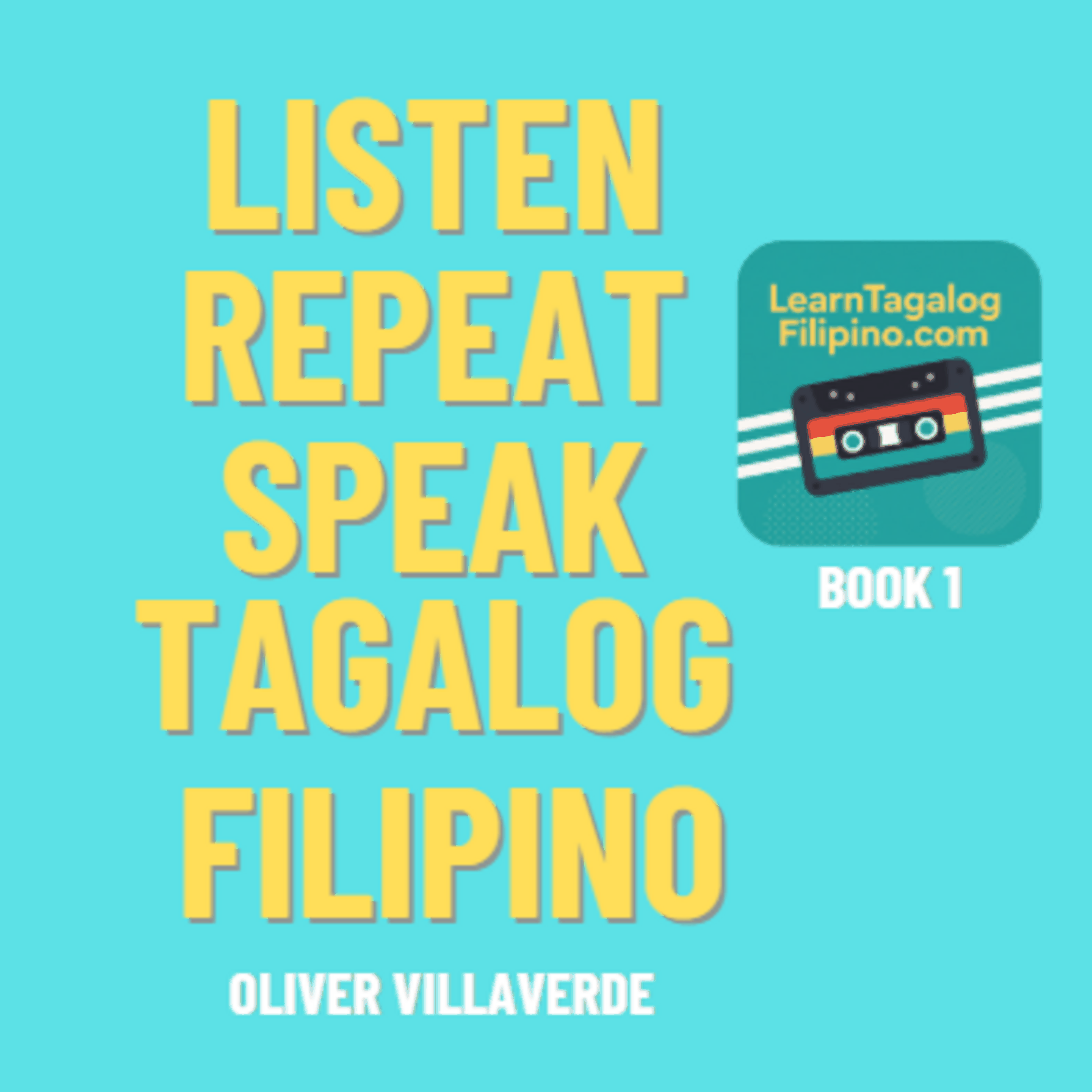 Listen, Repeat, Speak Tagalog Filipino