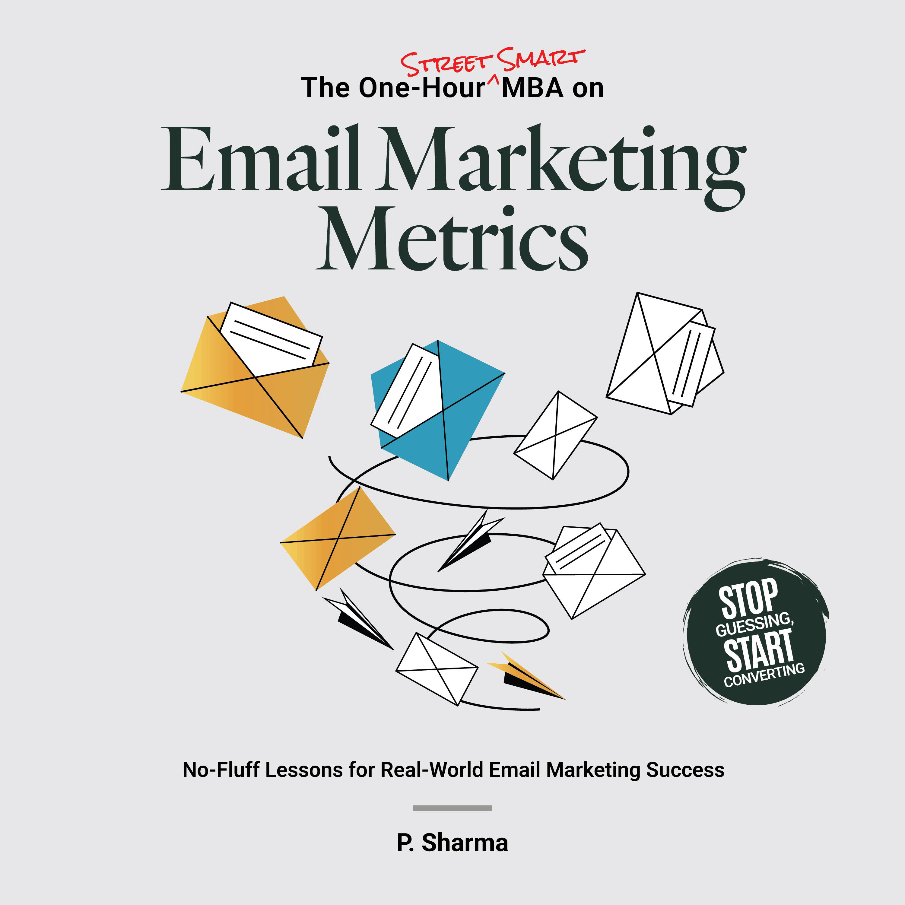 The One-Hour Street Smart MBA on Email Marketing Metrics