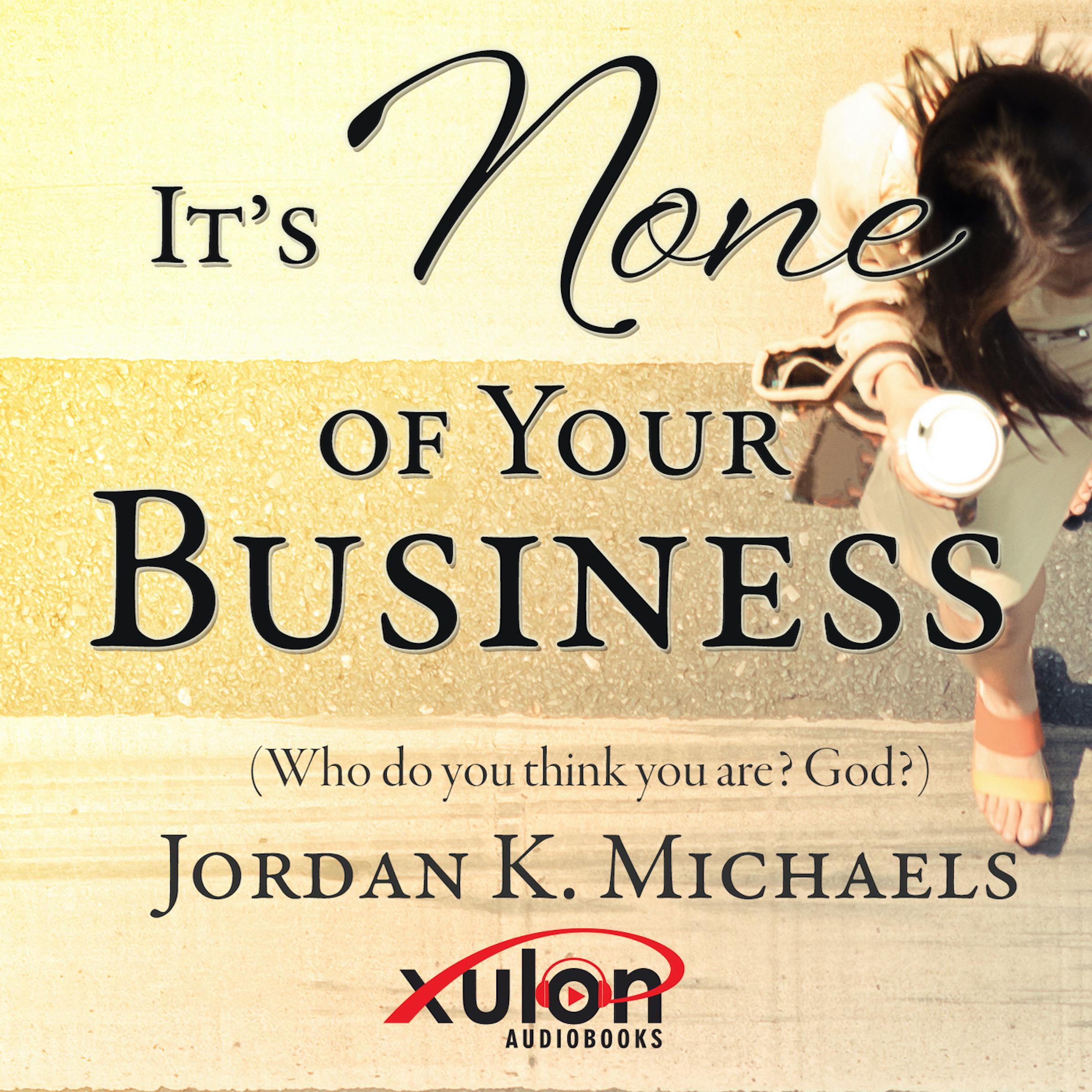 It's None Of Your Business