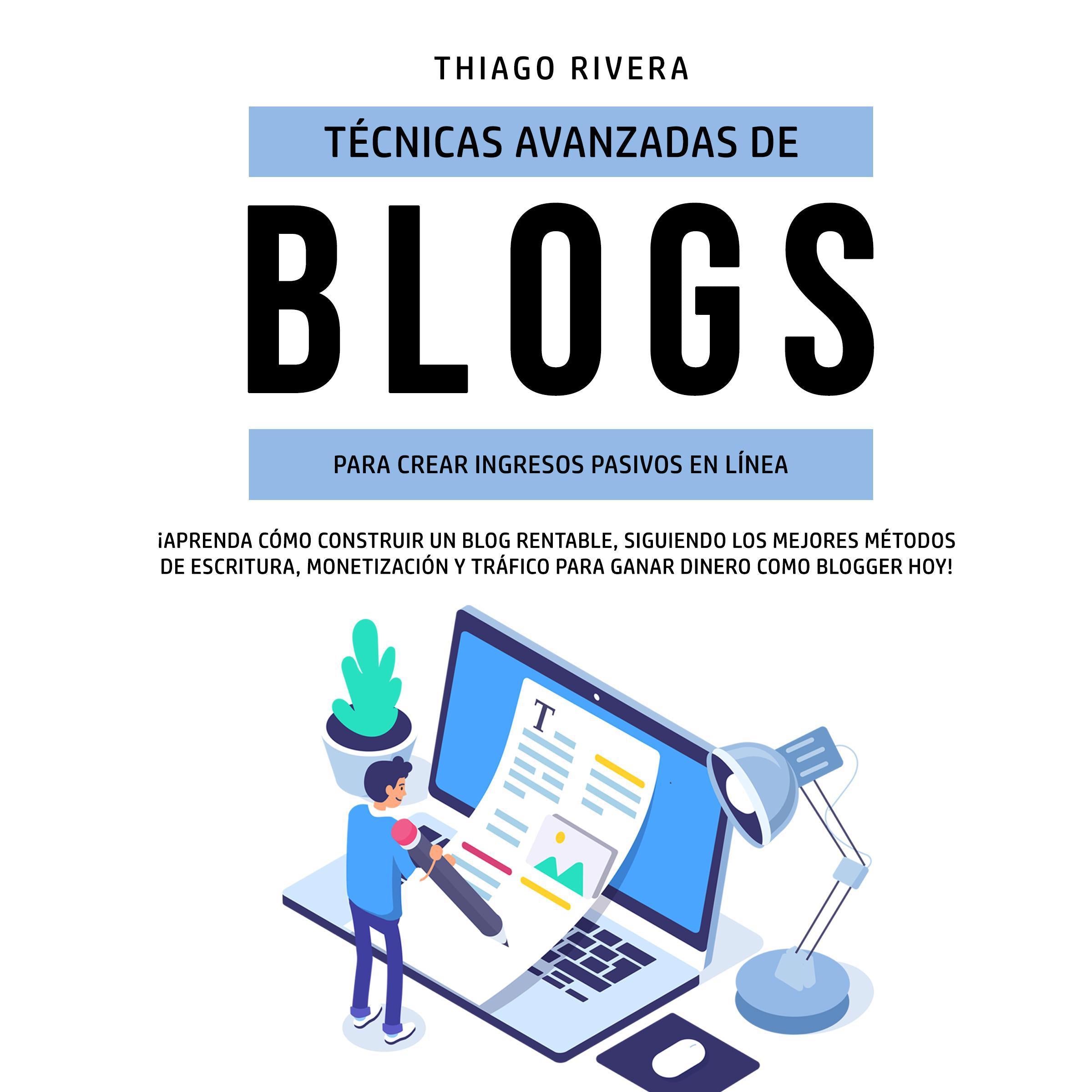 Técnicas Avanzadas de Blogs Para Crear Ingresos Pasivos en Línea: