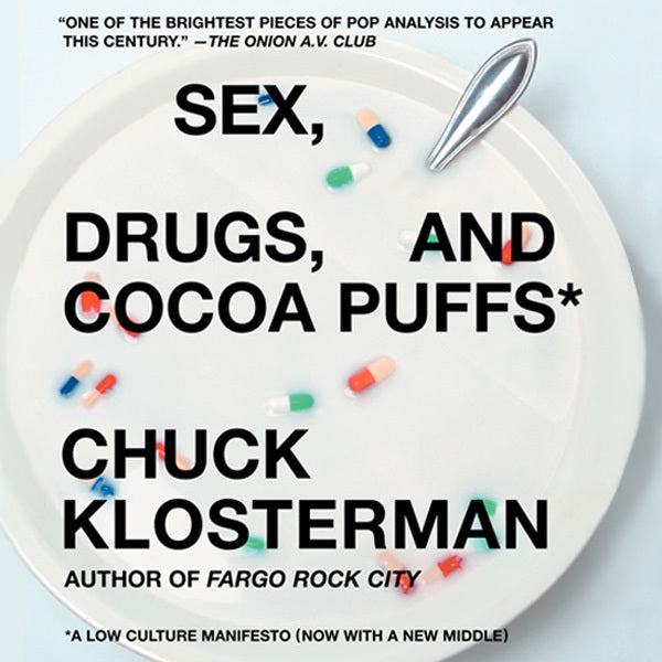 Sex, Drugs, and Cocoa Puffs