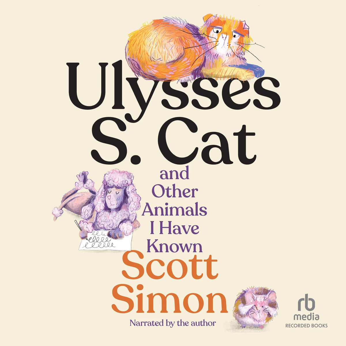 Ulysses S. Cat and Other Animals I Have Known