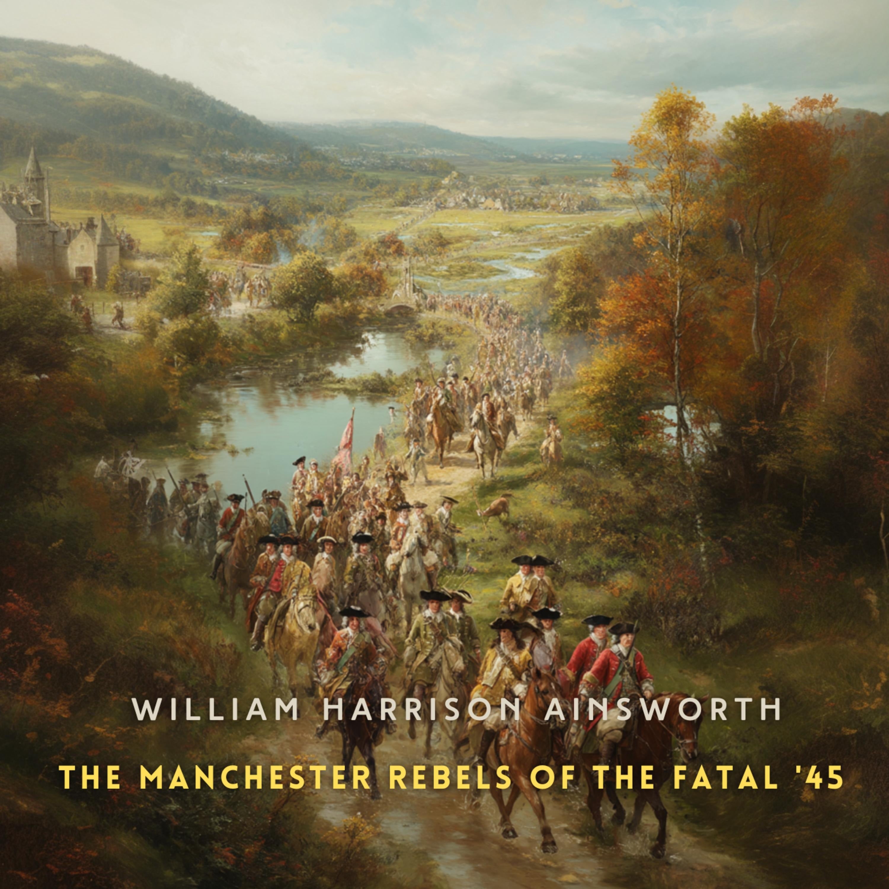 The Manchester Rebels of the Fatal '45 Volume 3