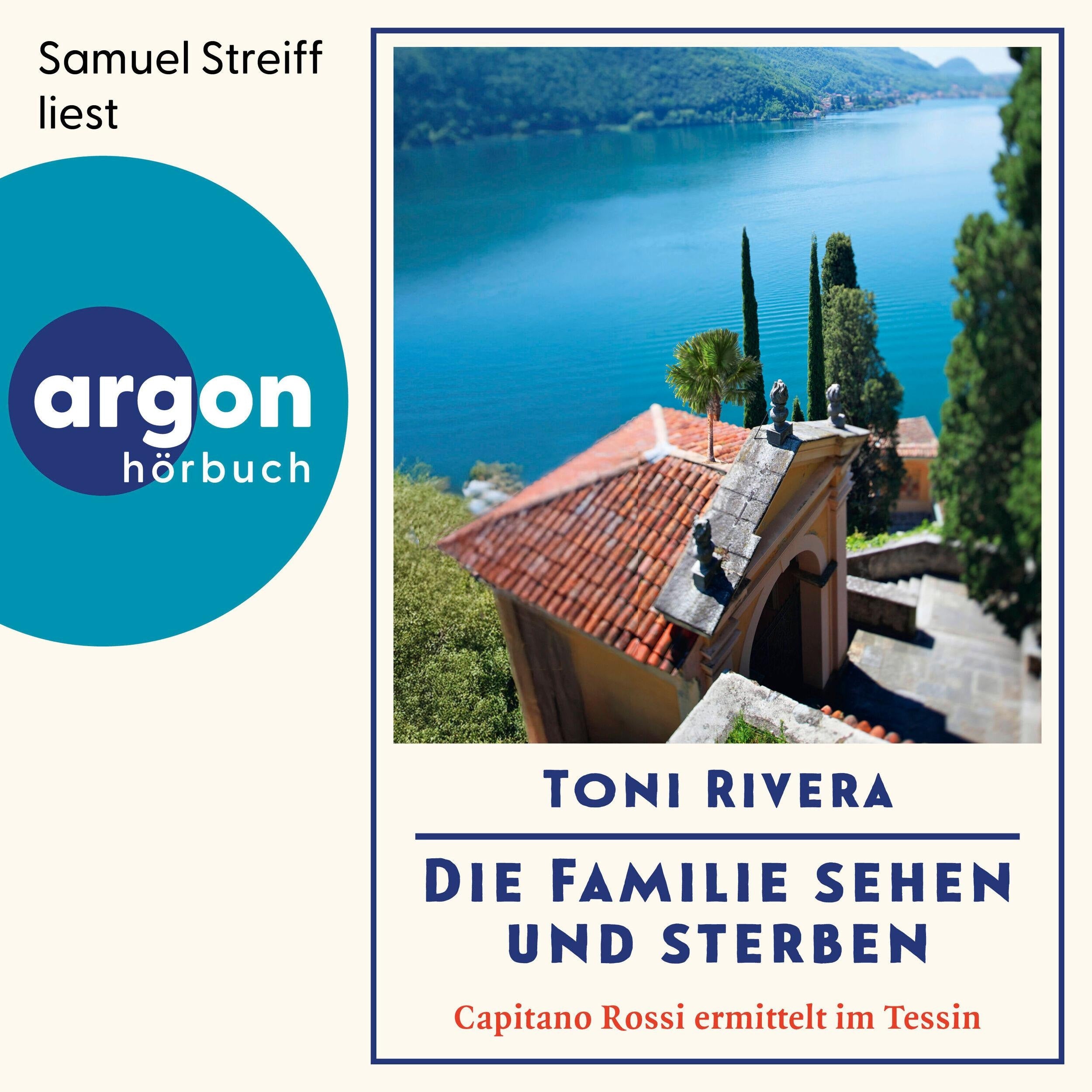 Die Familie sehen und sterben - Capitano Rossi ermittelt im Tessin - Mörderisches Lugano, Band 1 (Ungekürzte Lesung)