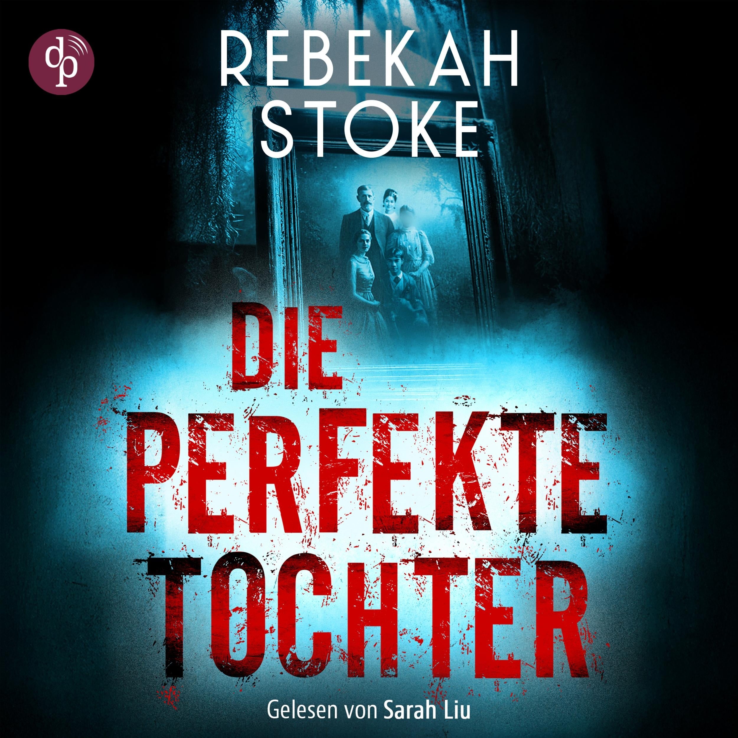 Die perfekte Tochter | Thriller Hörbuch (Ungekürzt)