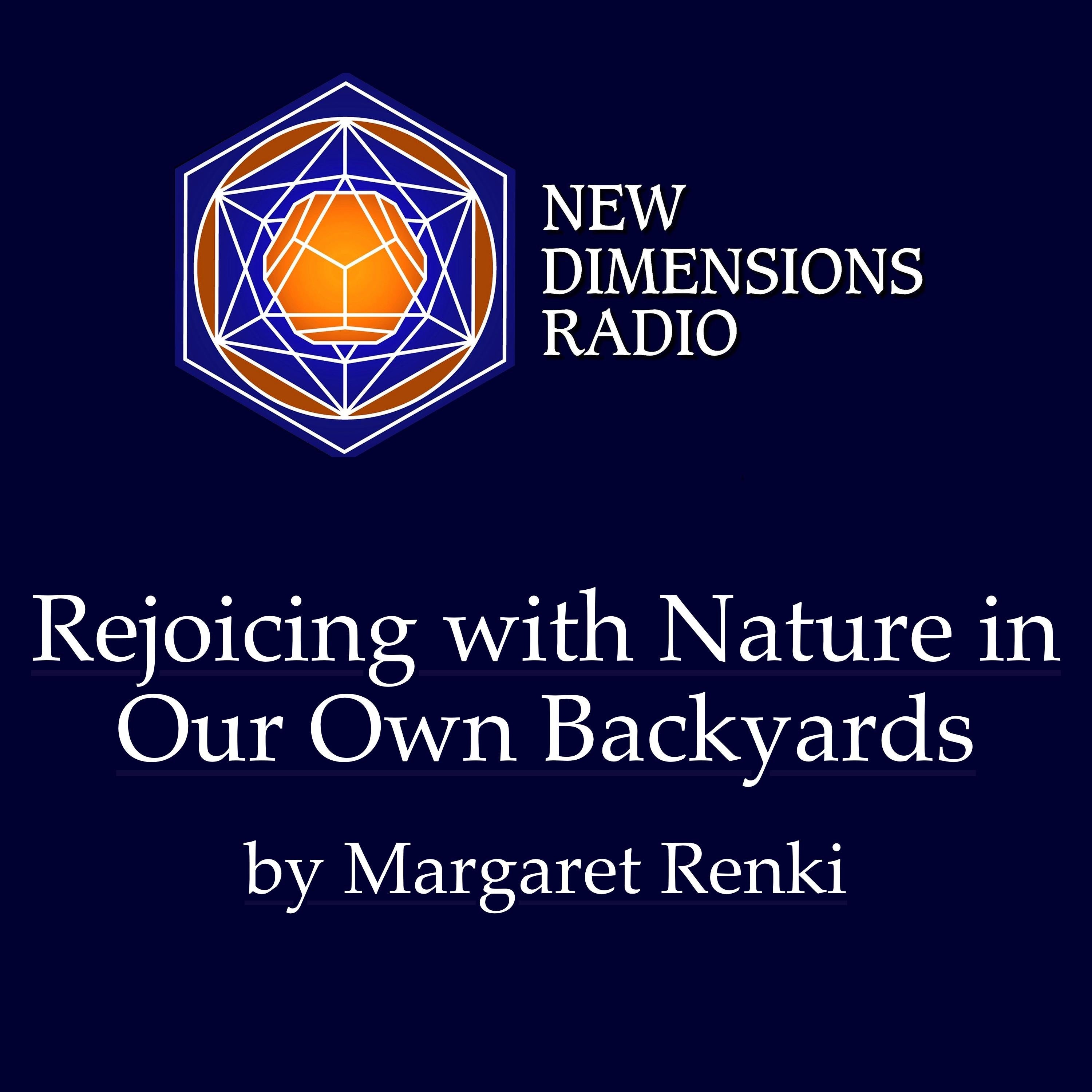 Rejoicing with Nature in Our Own Backyards