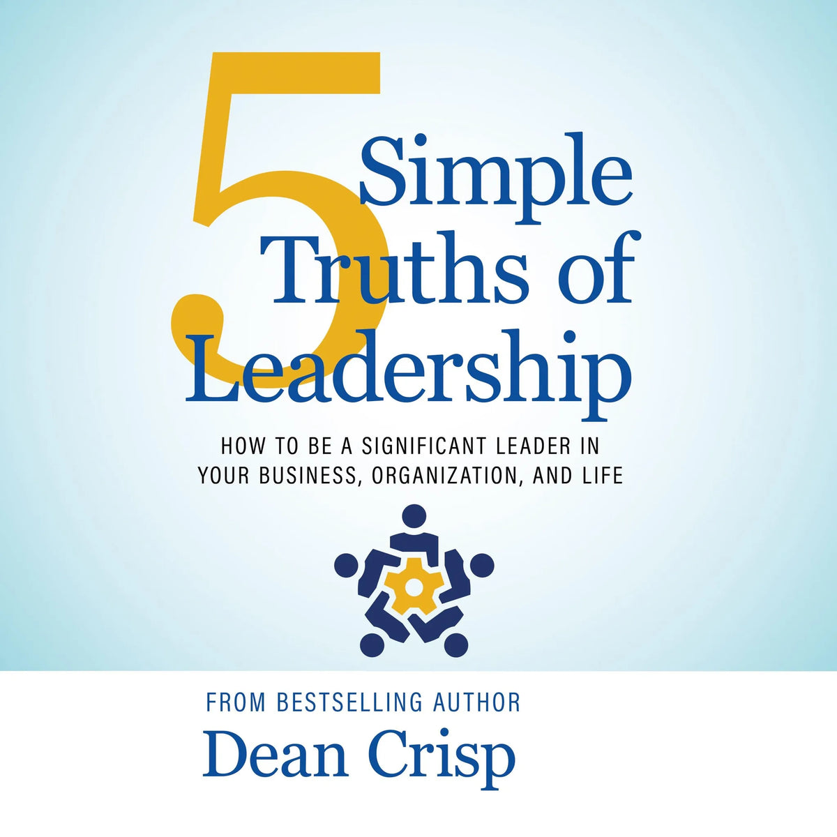 5 Simple Truths of Leadership