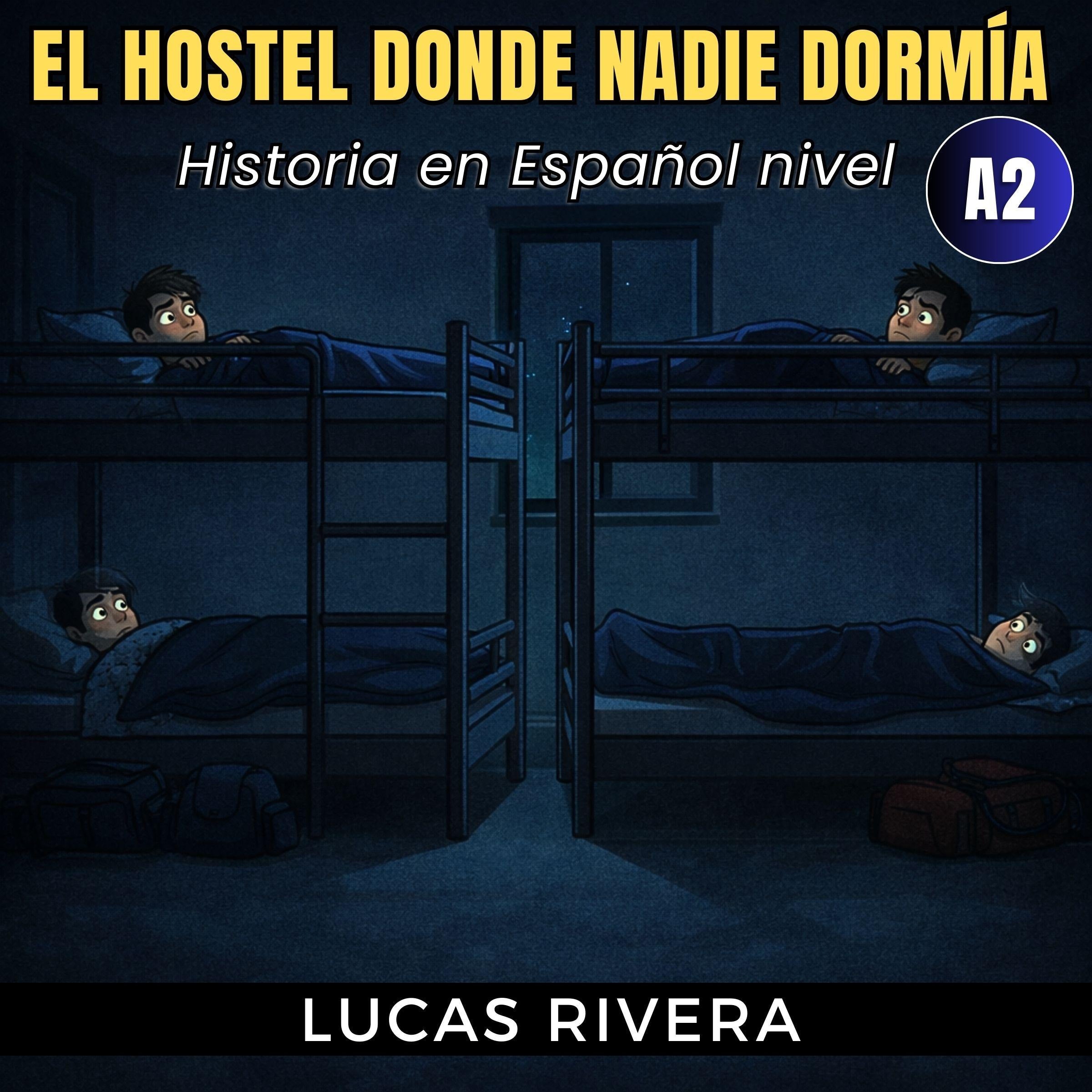 El hostel donde nadie dormía - Historia en Español A2 (Spanish Story for A2 Learners)