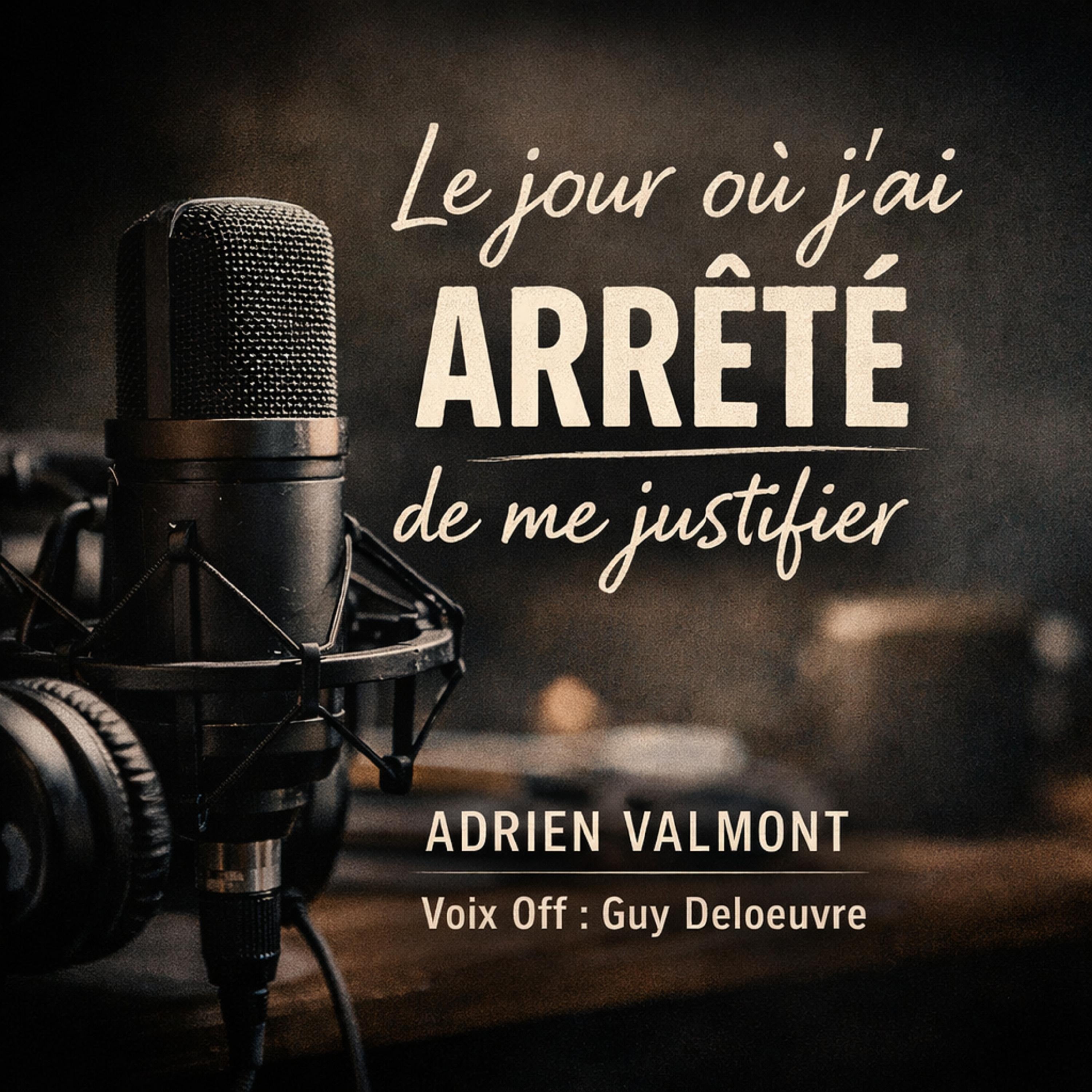 Le jour où j'ai arrêté de me justifier