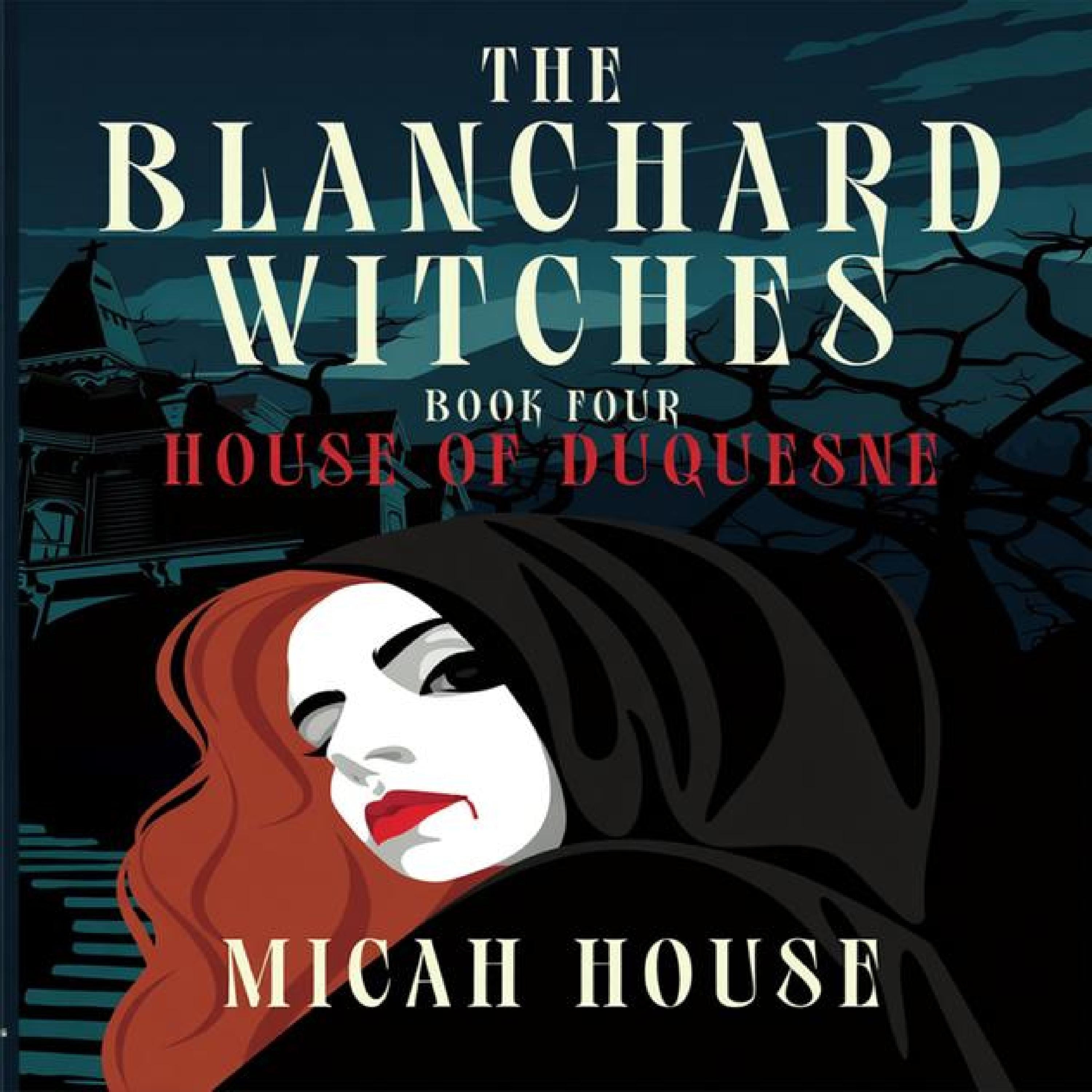 The Blanchard Witches Book 4: House of Duquesne