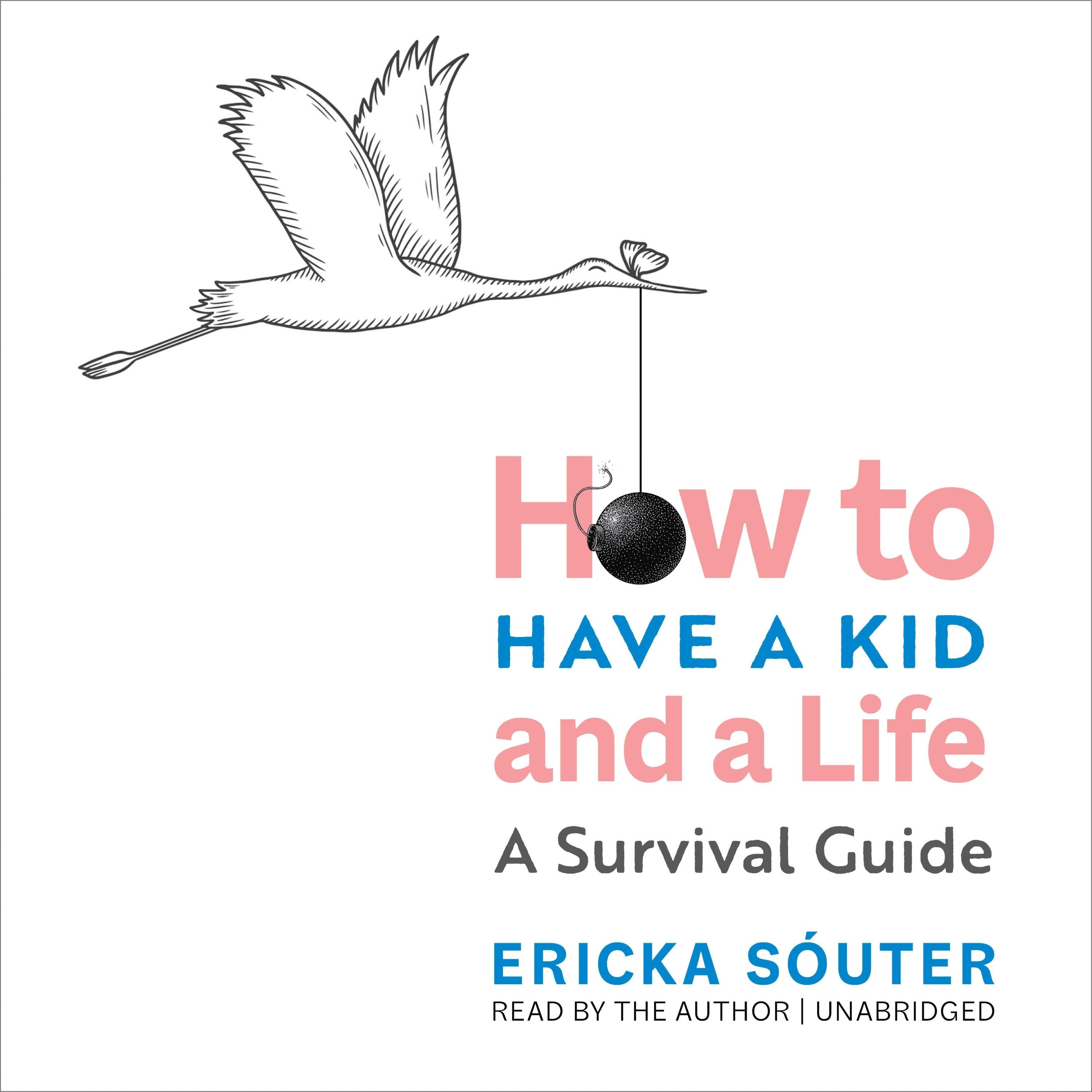 How to Have a Kid and a Life