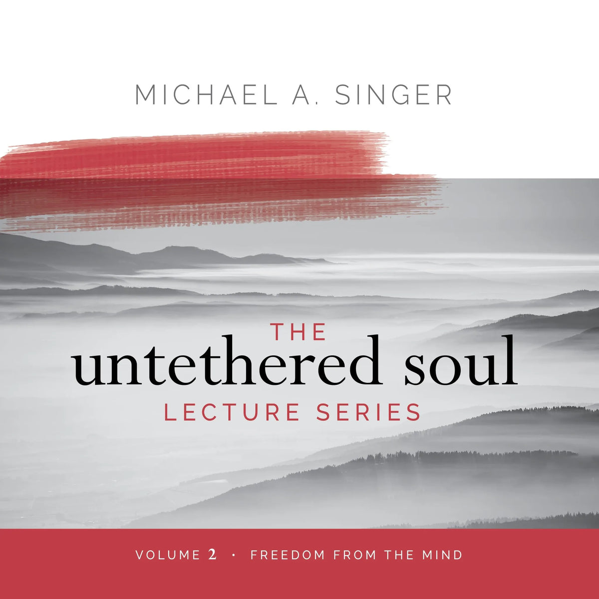 The Untethered Soul Lecture Series: Volume 2