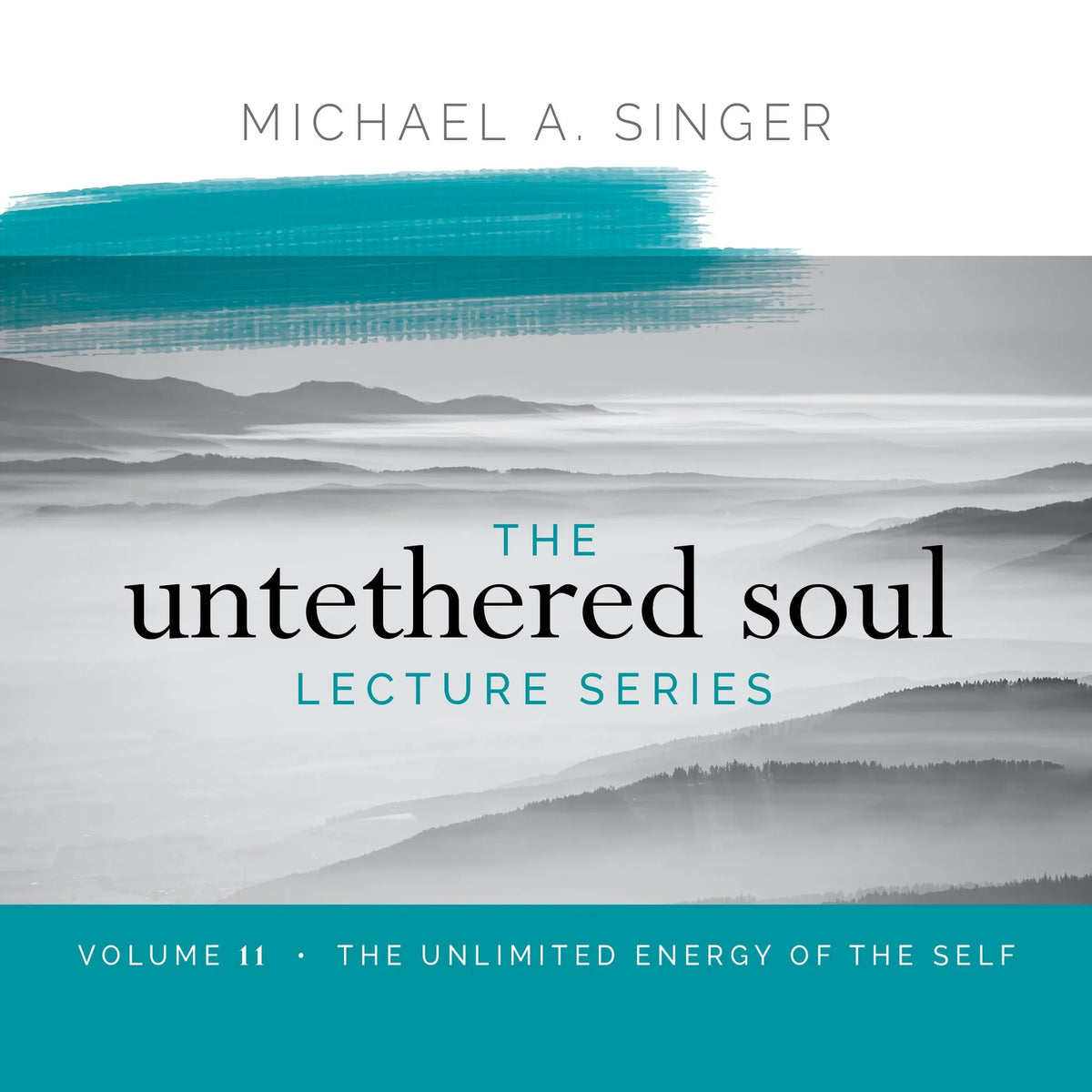 The Untethered Soul Lecture Series: Volume 11