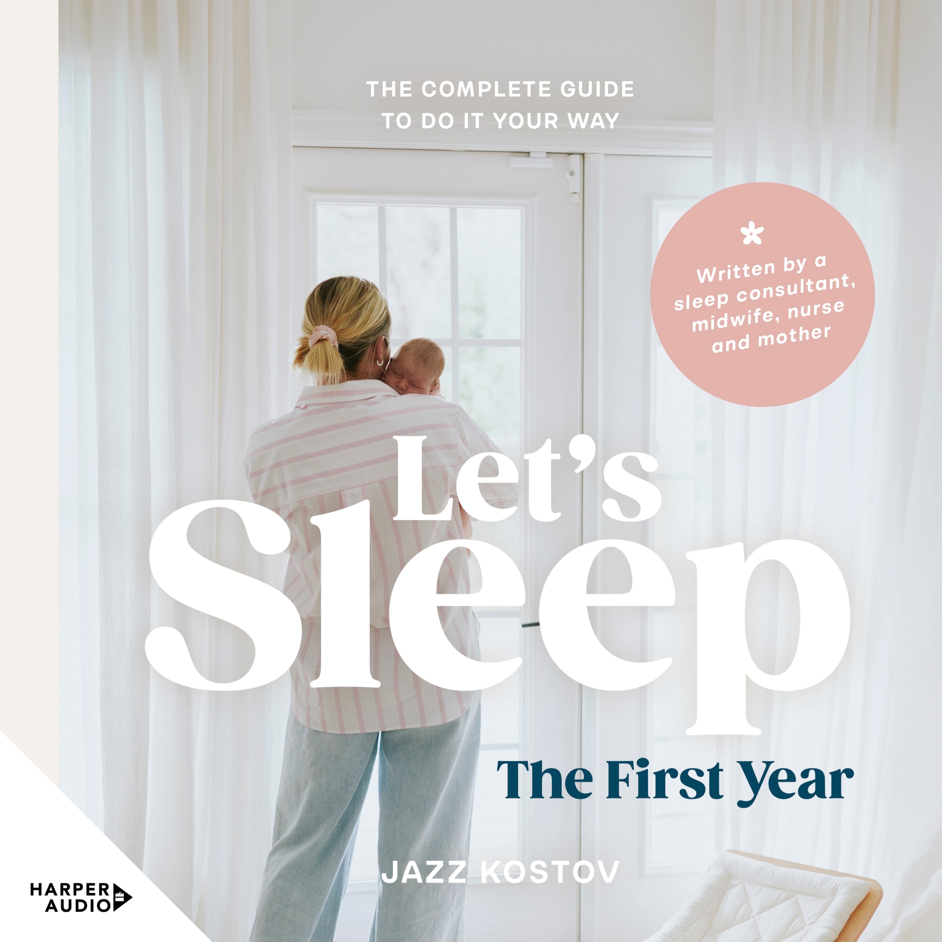 Let's Sleep: The First Year - the complete guide to do it your way