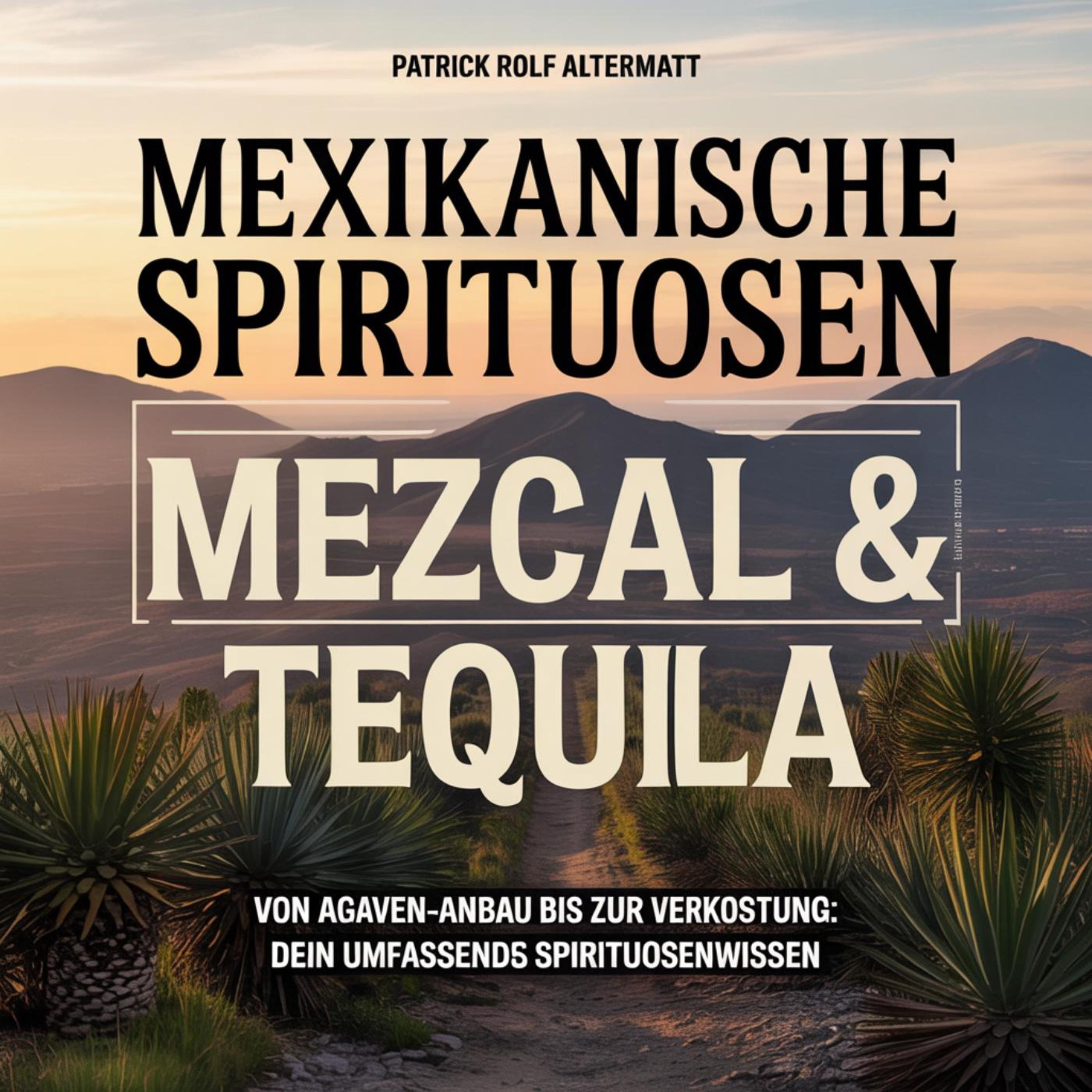 Mexikanische Spirituosen - Mezcal & Tequila