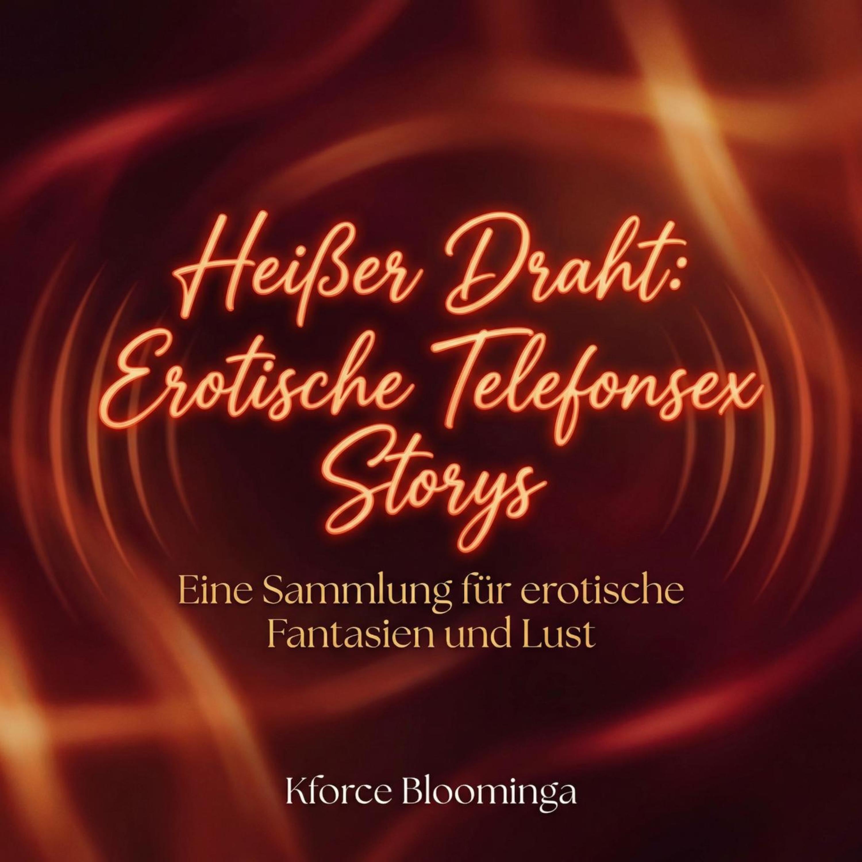 Heißer Draht: Erotische Telefonsex Storys
