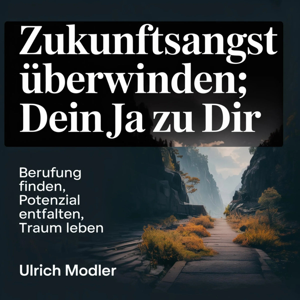 Zukunftsangst überwinden: Dein Ja zu dir