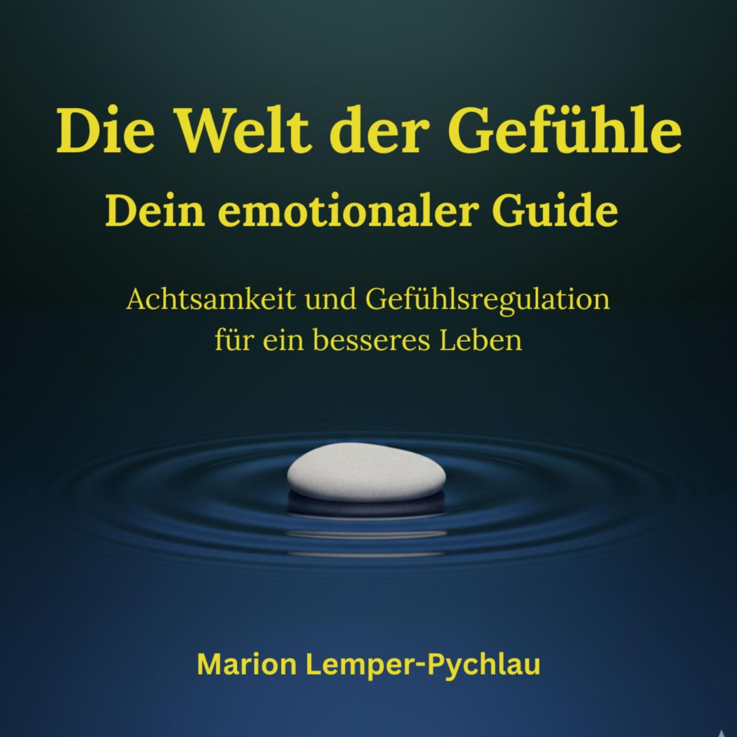 Die Welt der Gefühle: Dein emotionaler Guide