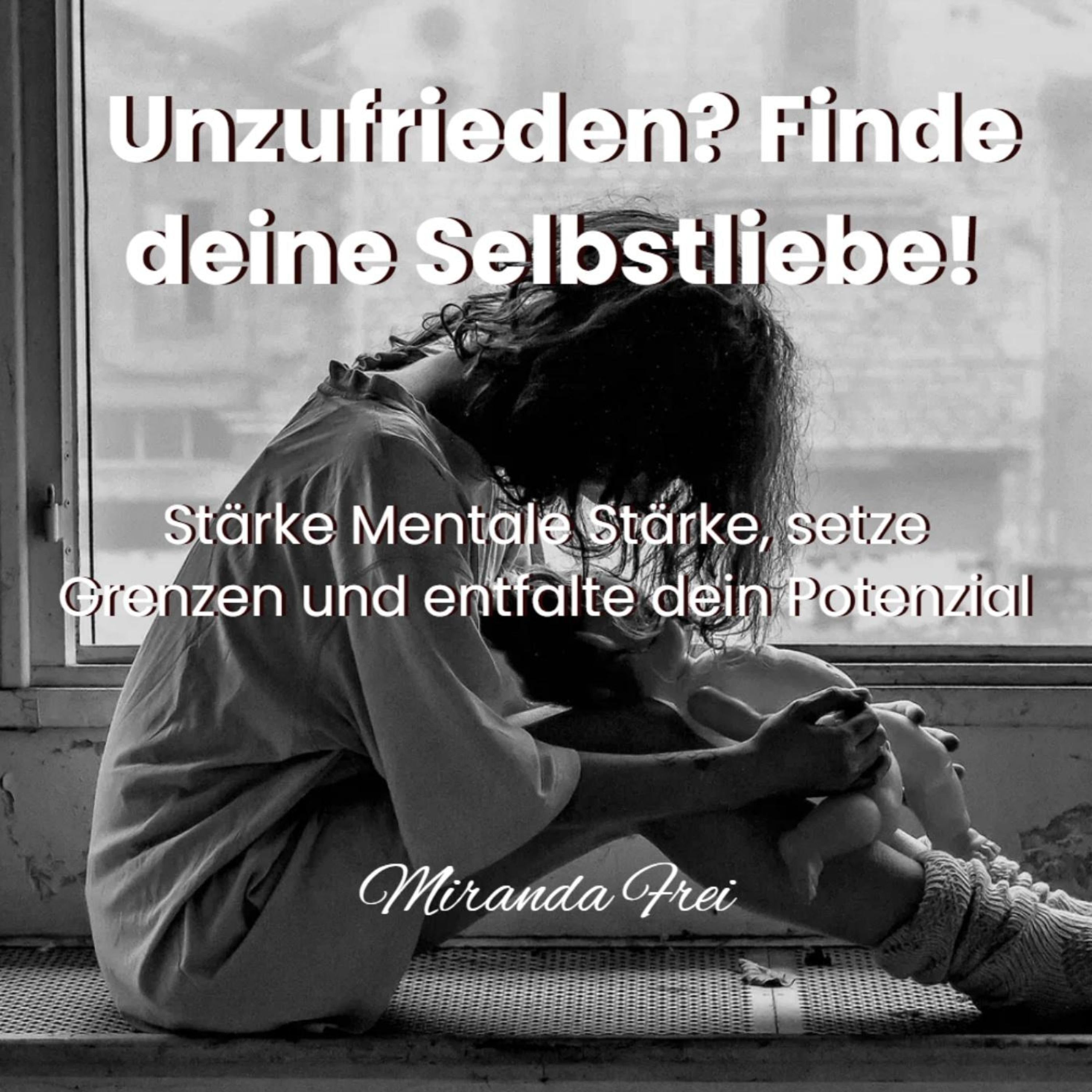 Unzufrieden? Finde deine Selbstliebe!