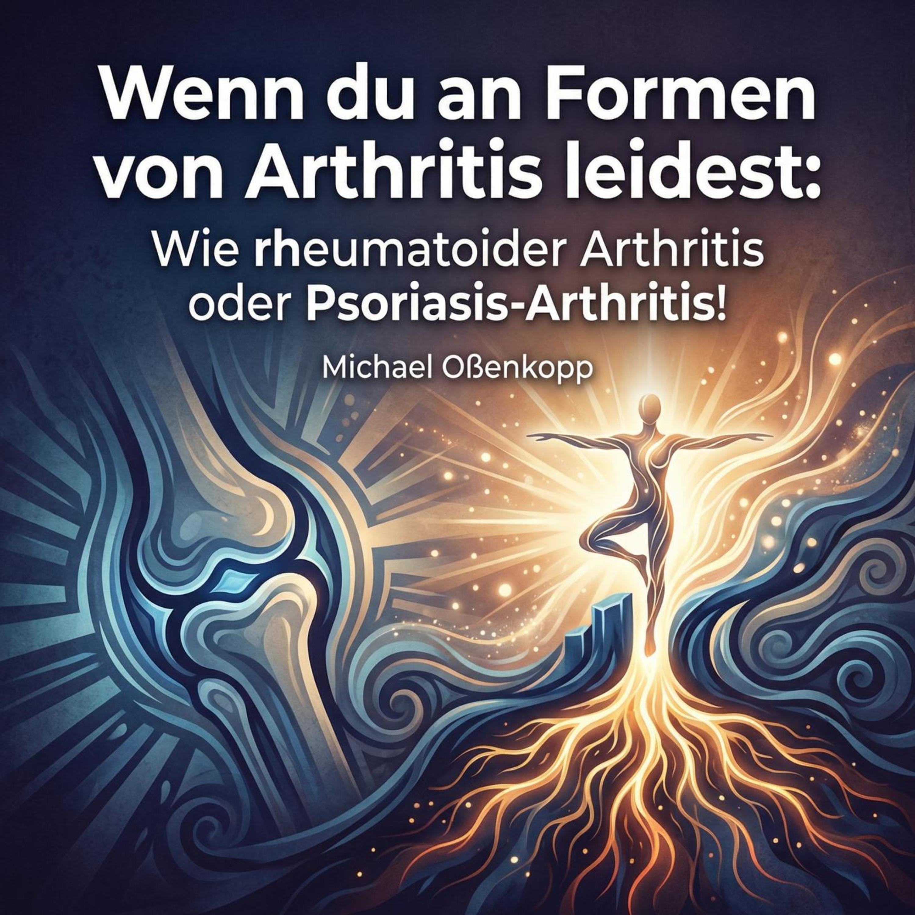Wenn du an Formen von Arthritis leidest: