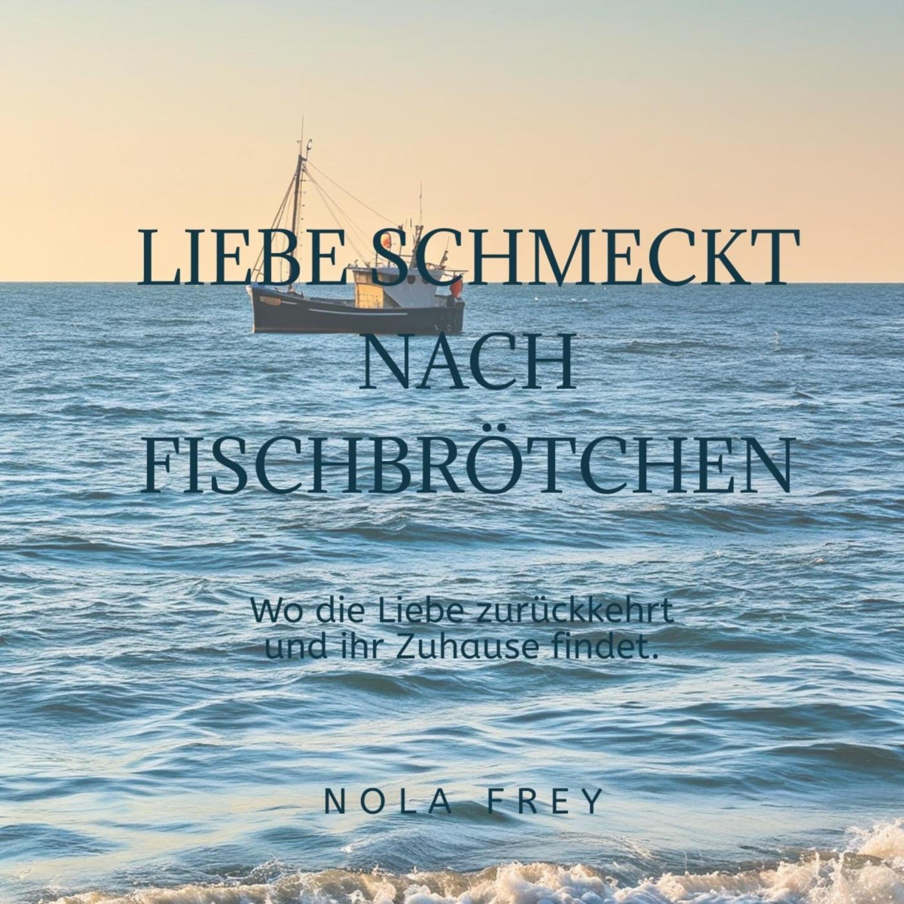 Die Liebe schmeckt nach Fischbrötchen.
