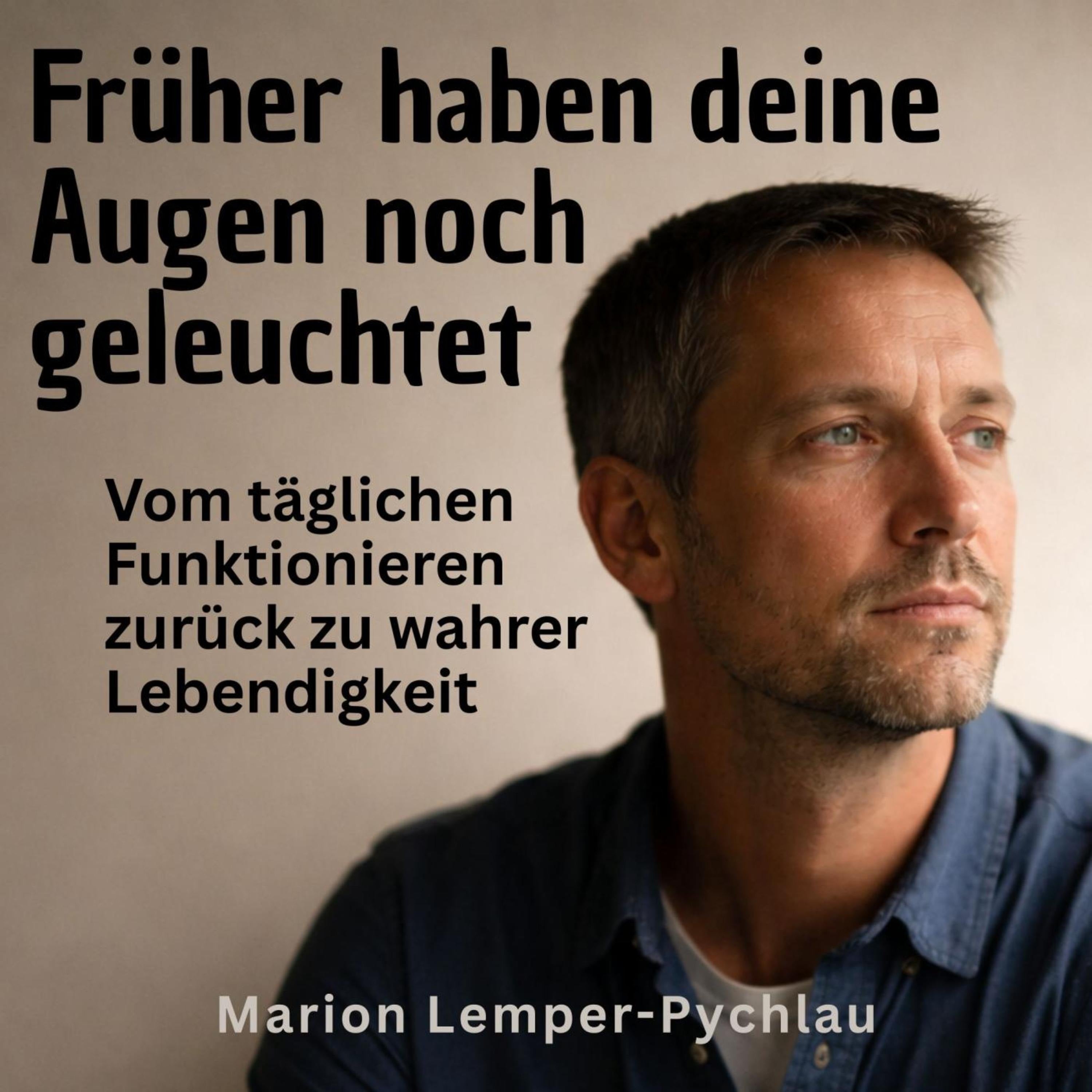 Früher haben deine Augen noch geleuchtet