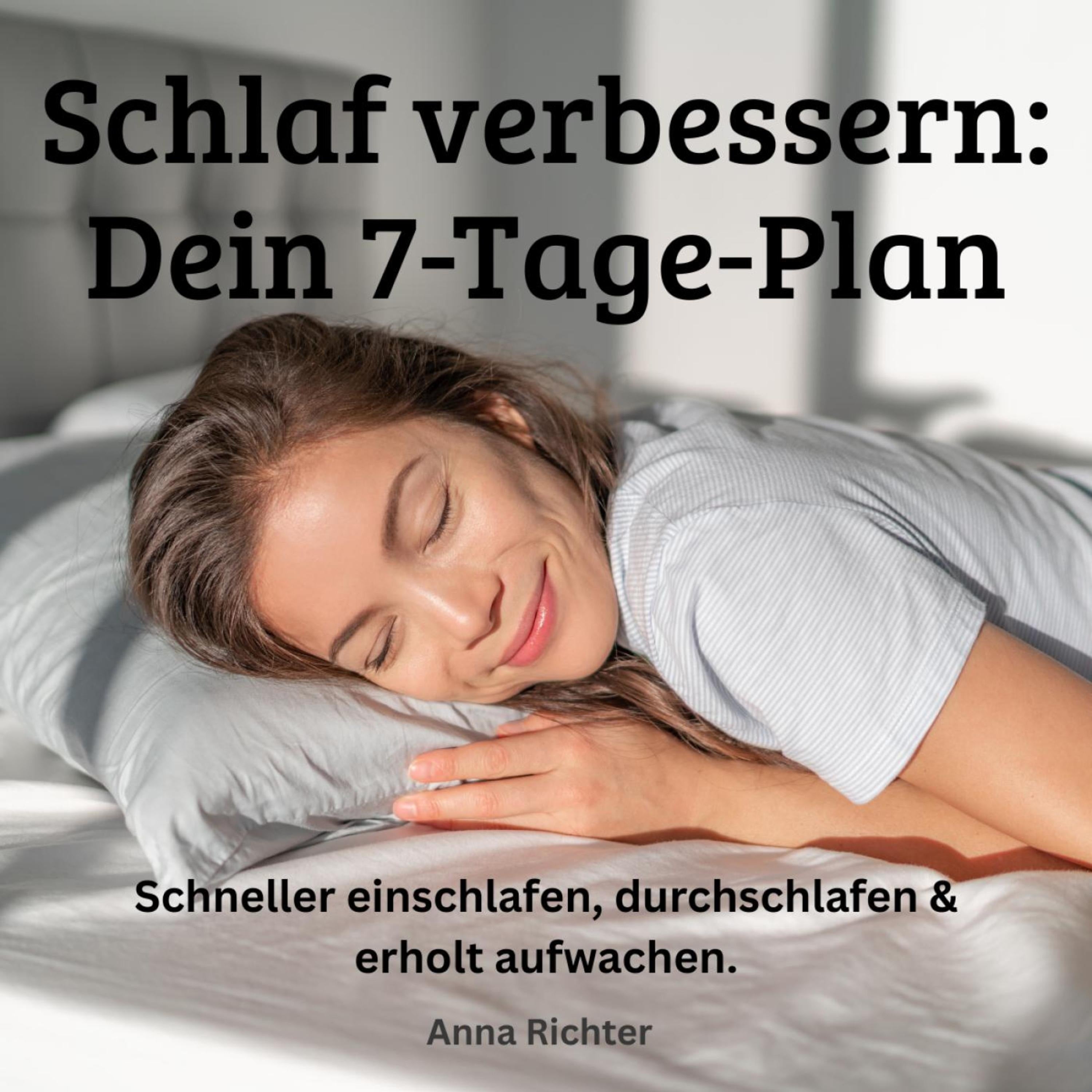 Schlaf verbessern - Dein 7-Tage-Plan