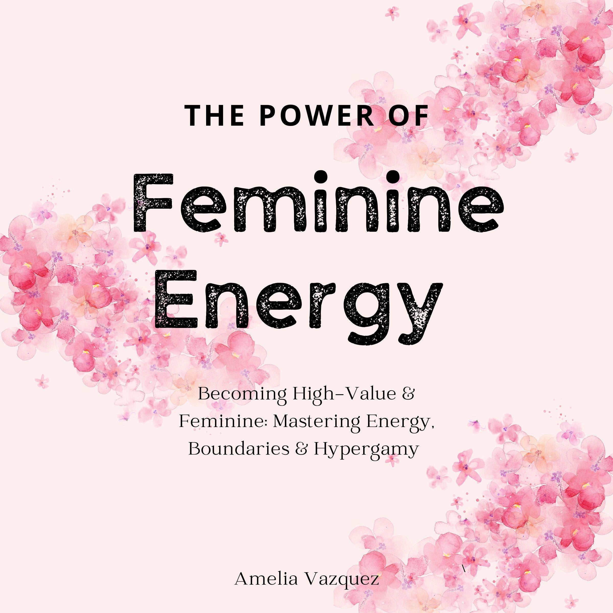 The Power of Feminine Energy