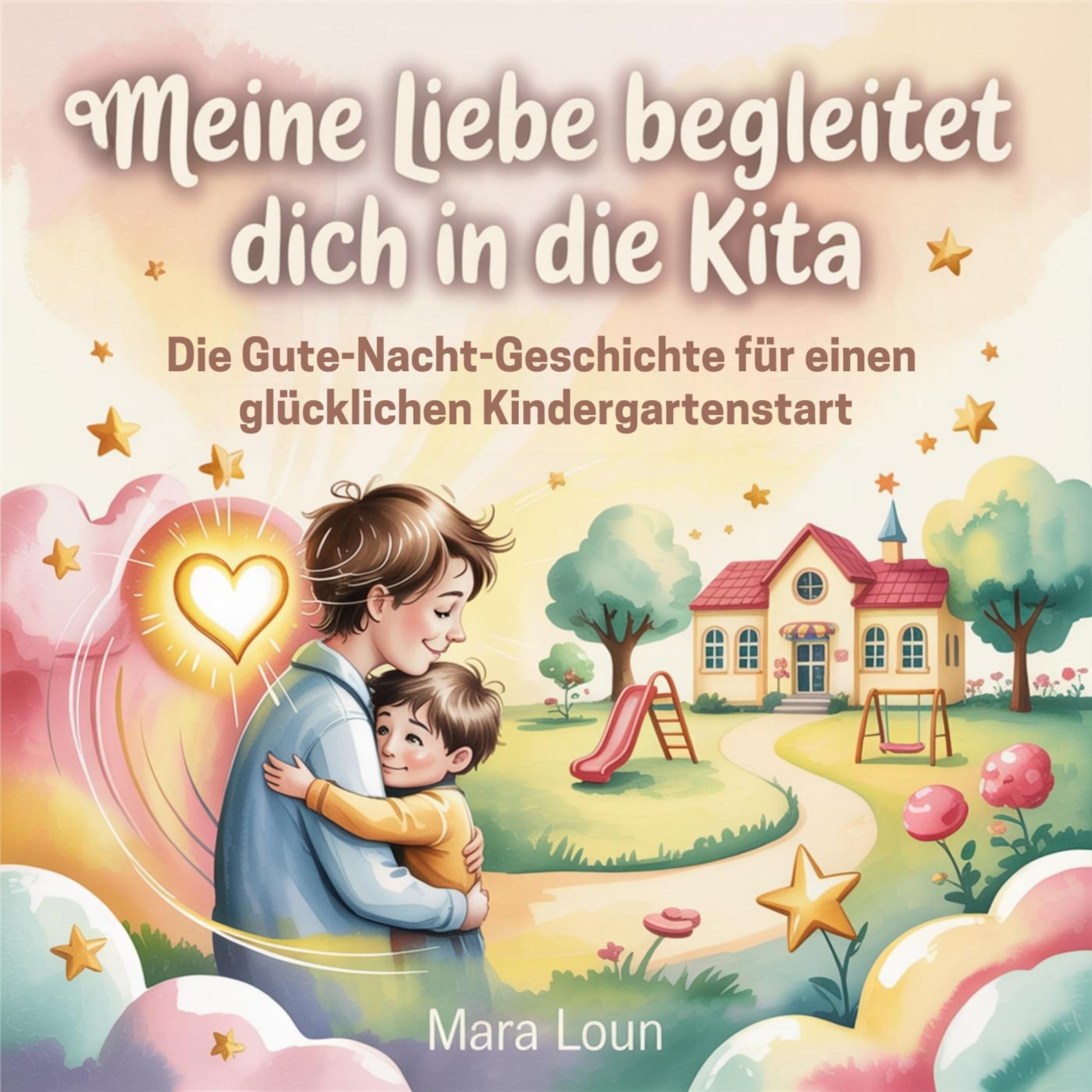 Meine Liebe begleitet dich in die Kita