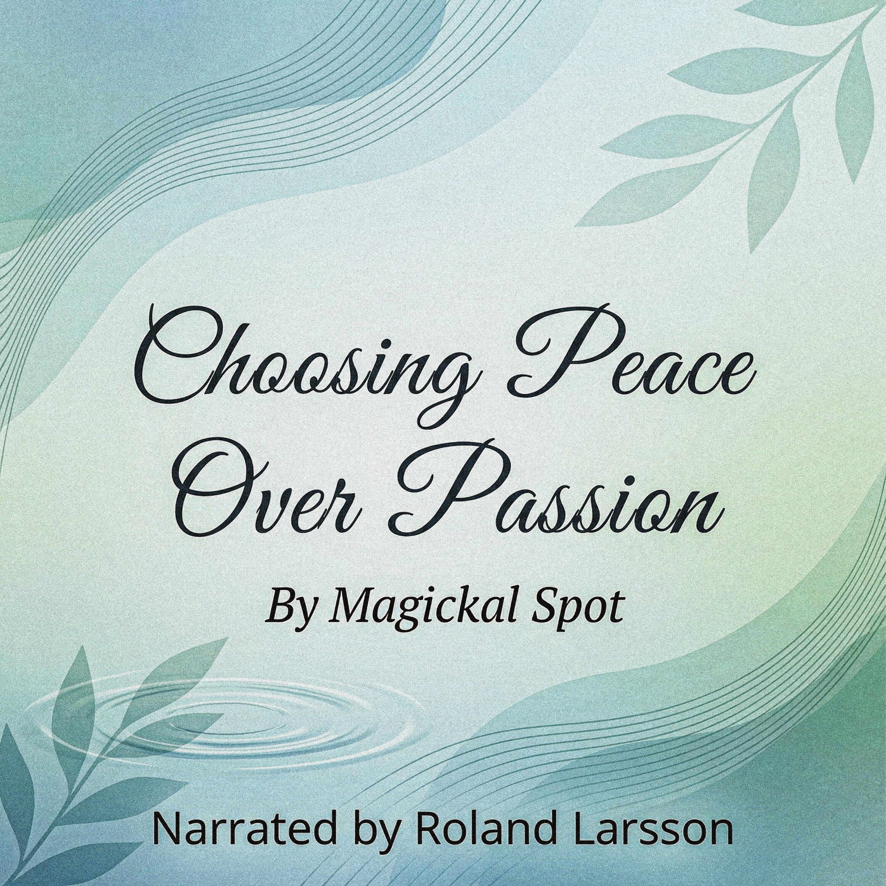 Choosing Peace Over Passion