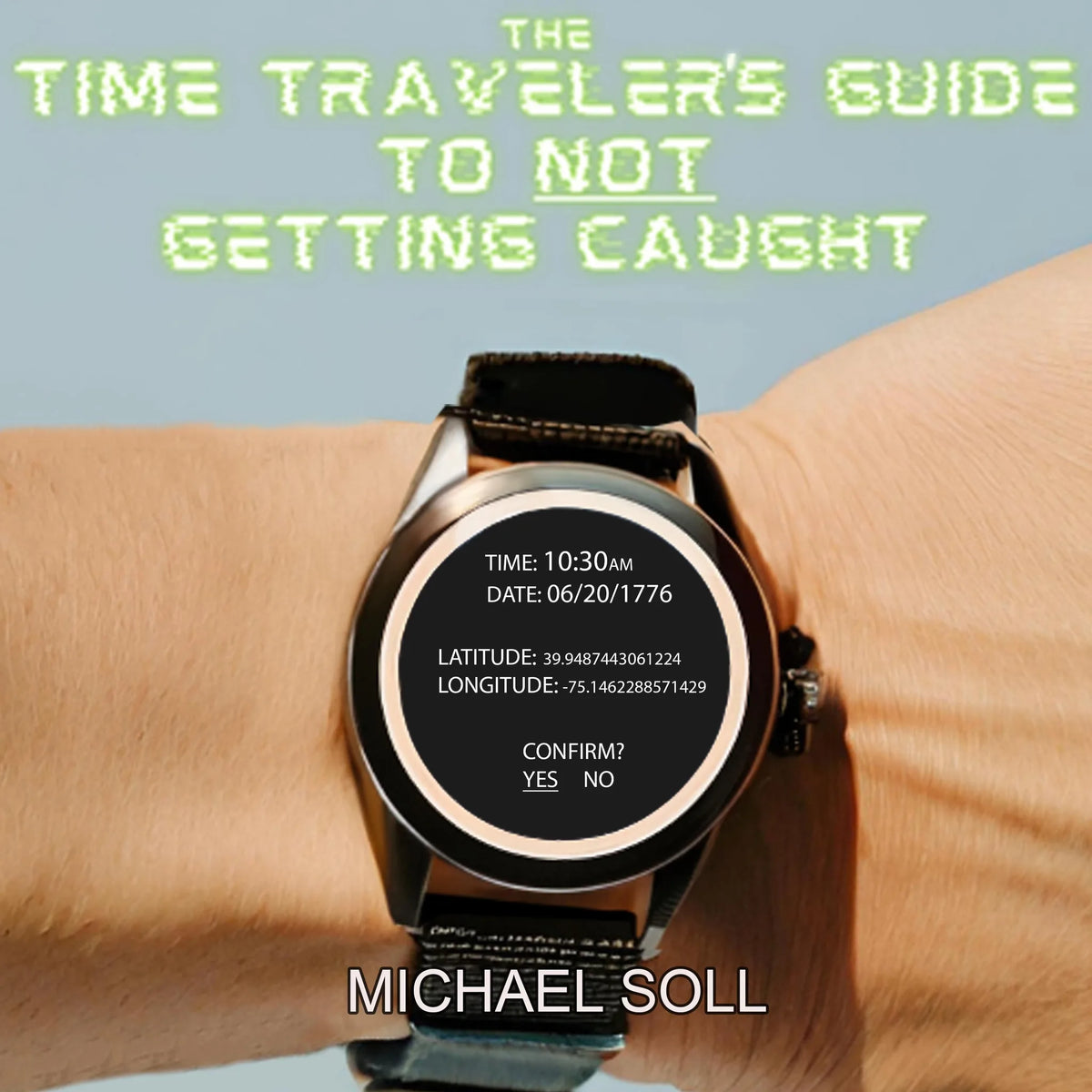 The Time Traveler's Guide to NOT Getting Caught
