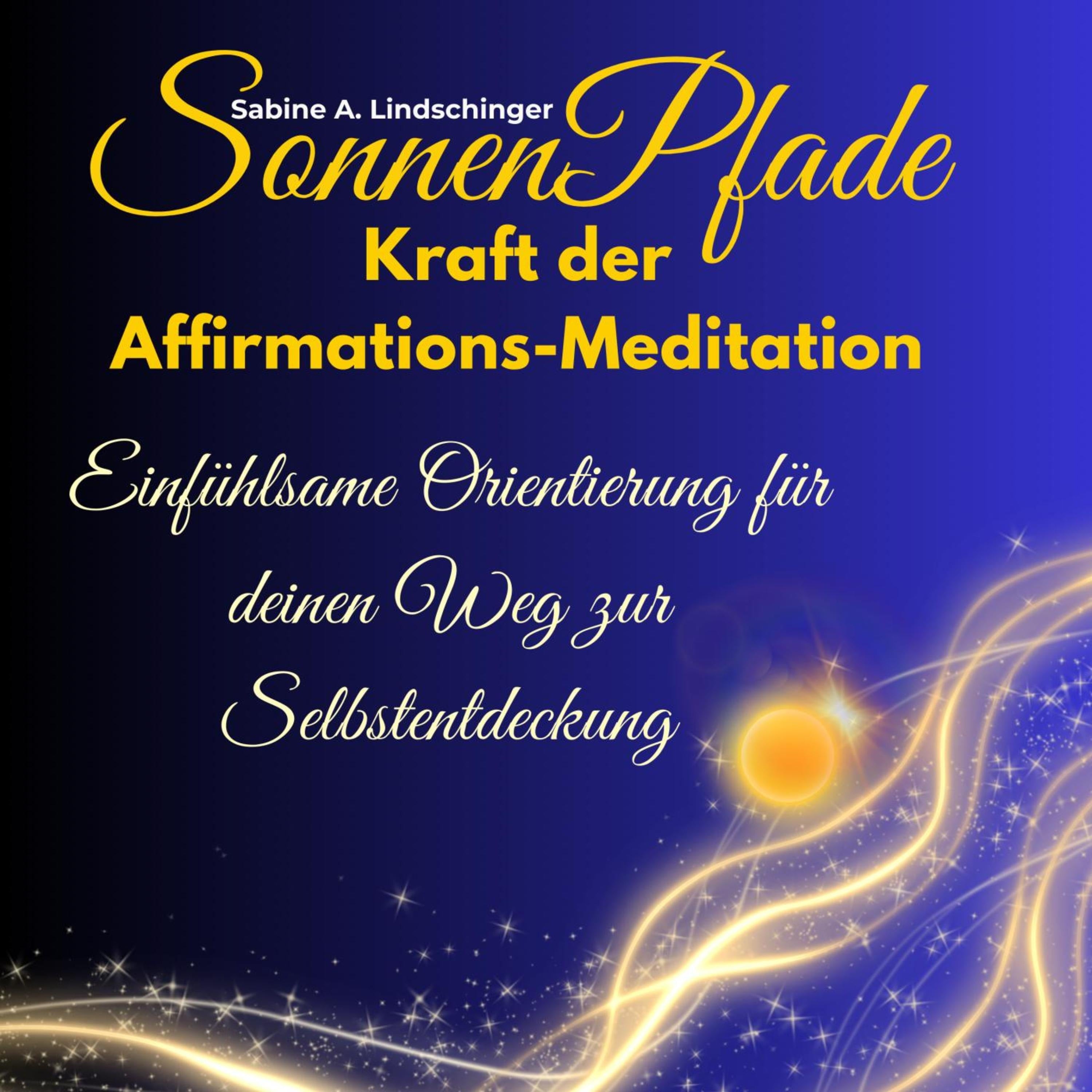 SonnenPfade Kraft der Affirmations-Meditation
