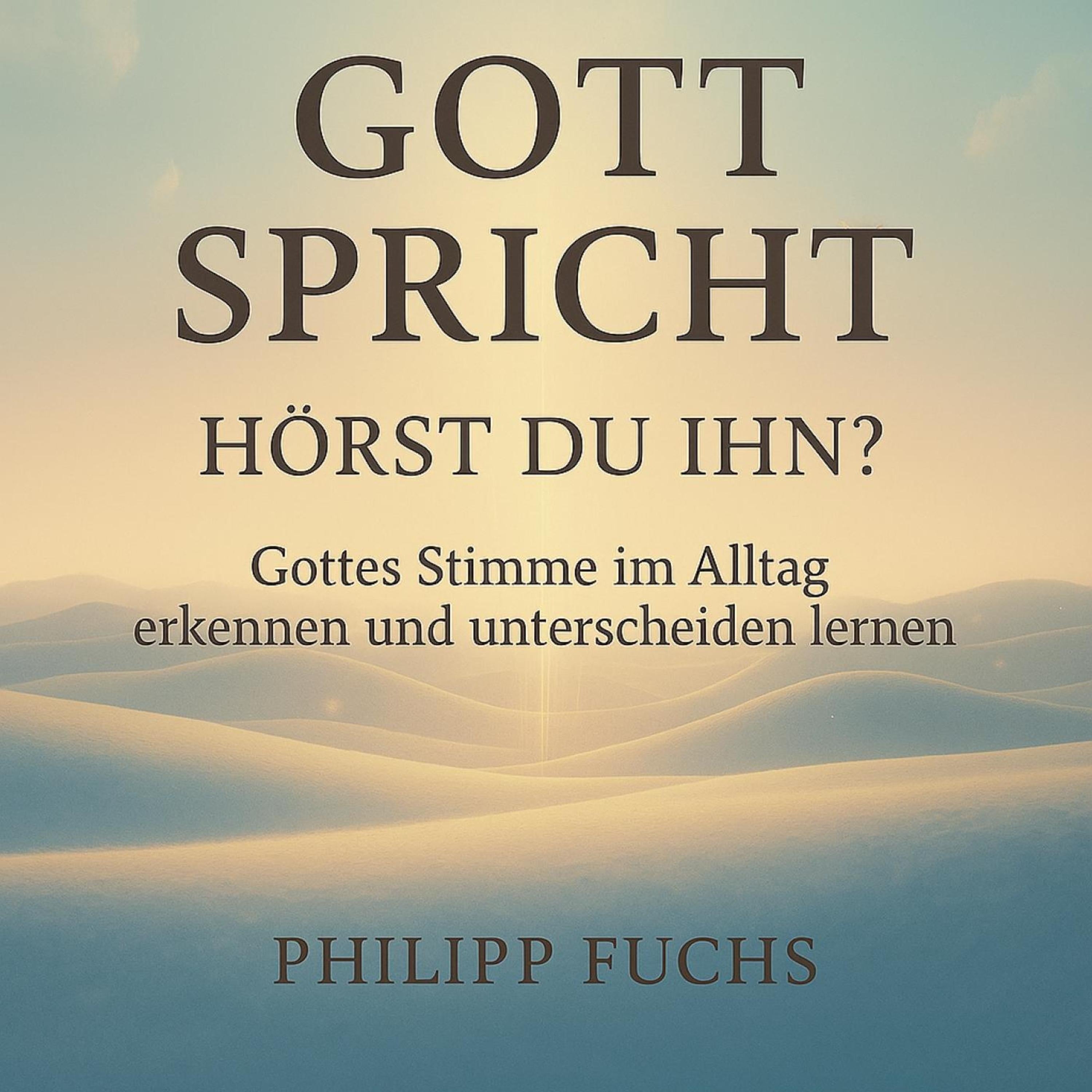 Gottes Stimme spricht - hörst Du Ihn?