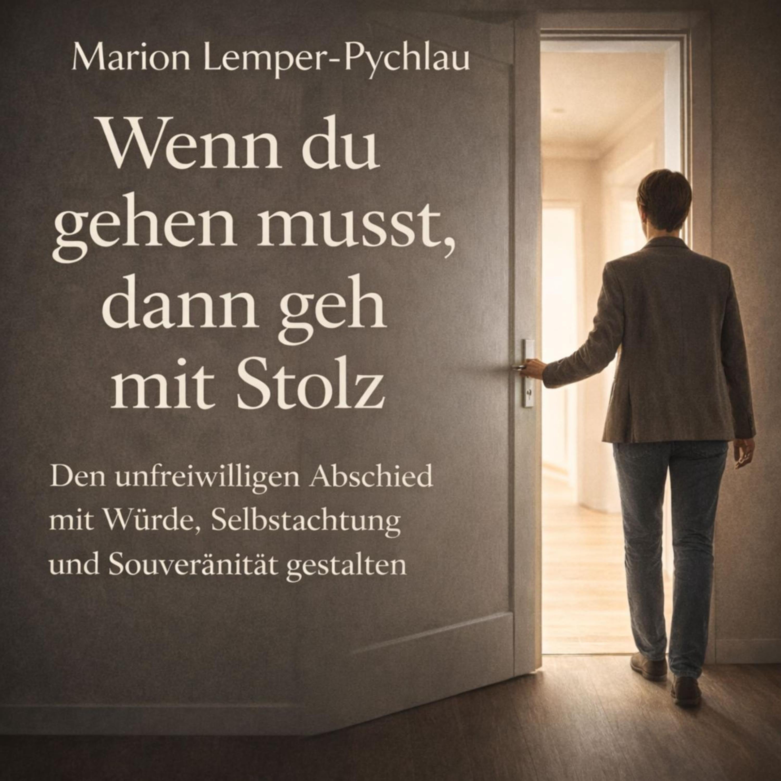 Wenn du gehen musst, dann geh mit Stolz