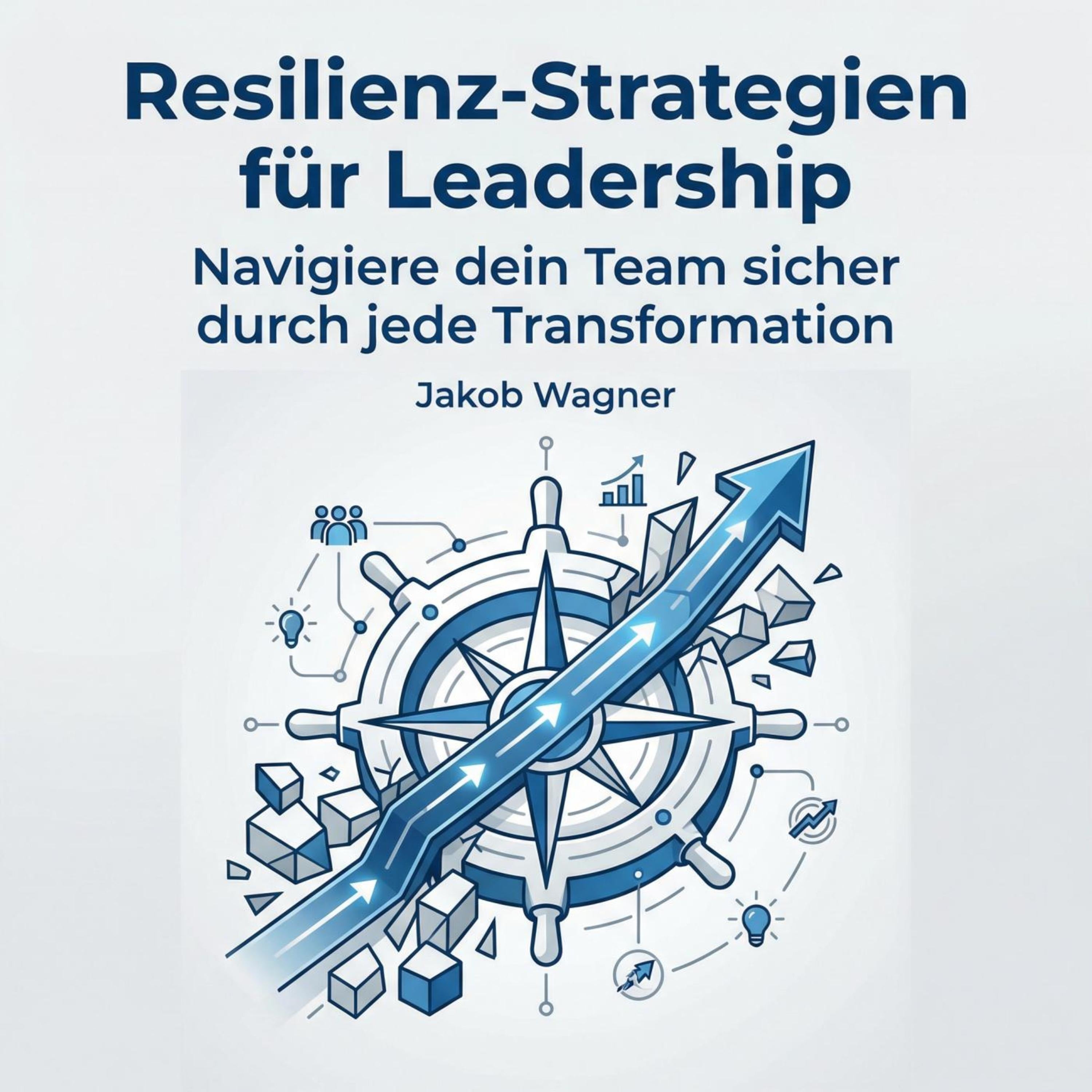 Resilienz-Strategien für Leadership
