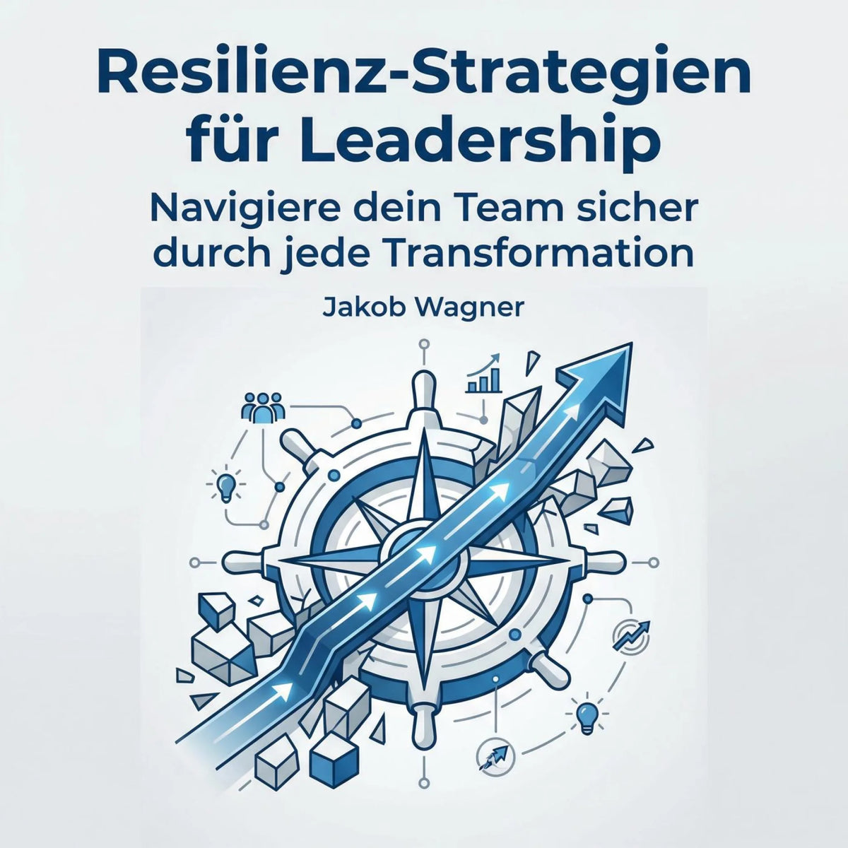 Resilienz-Strategien für Leadership