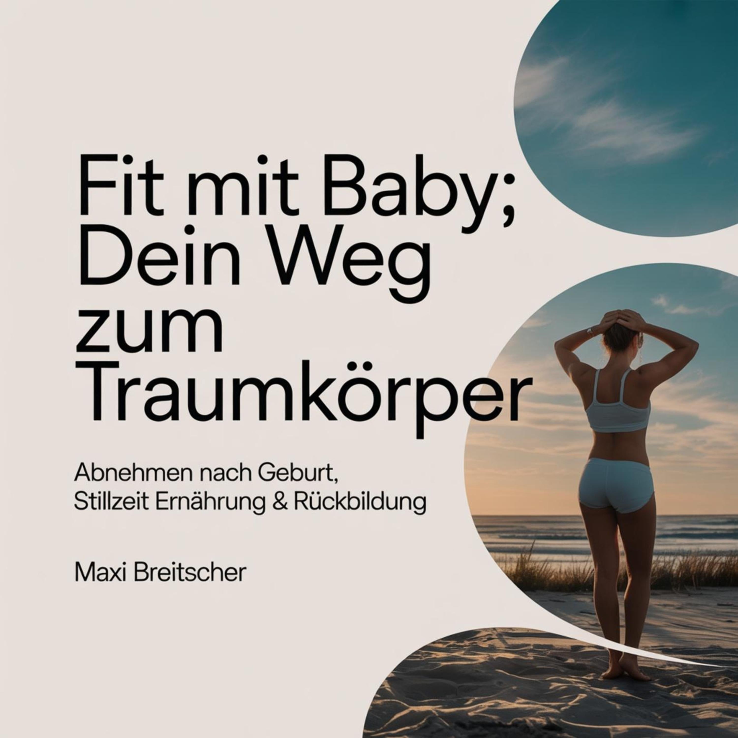 Fit mit Baby: Dein Weg zum Traumkörper