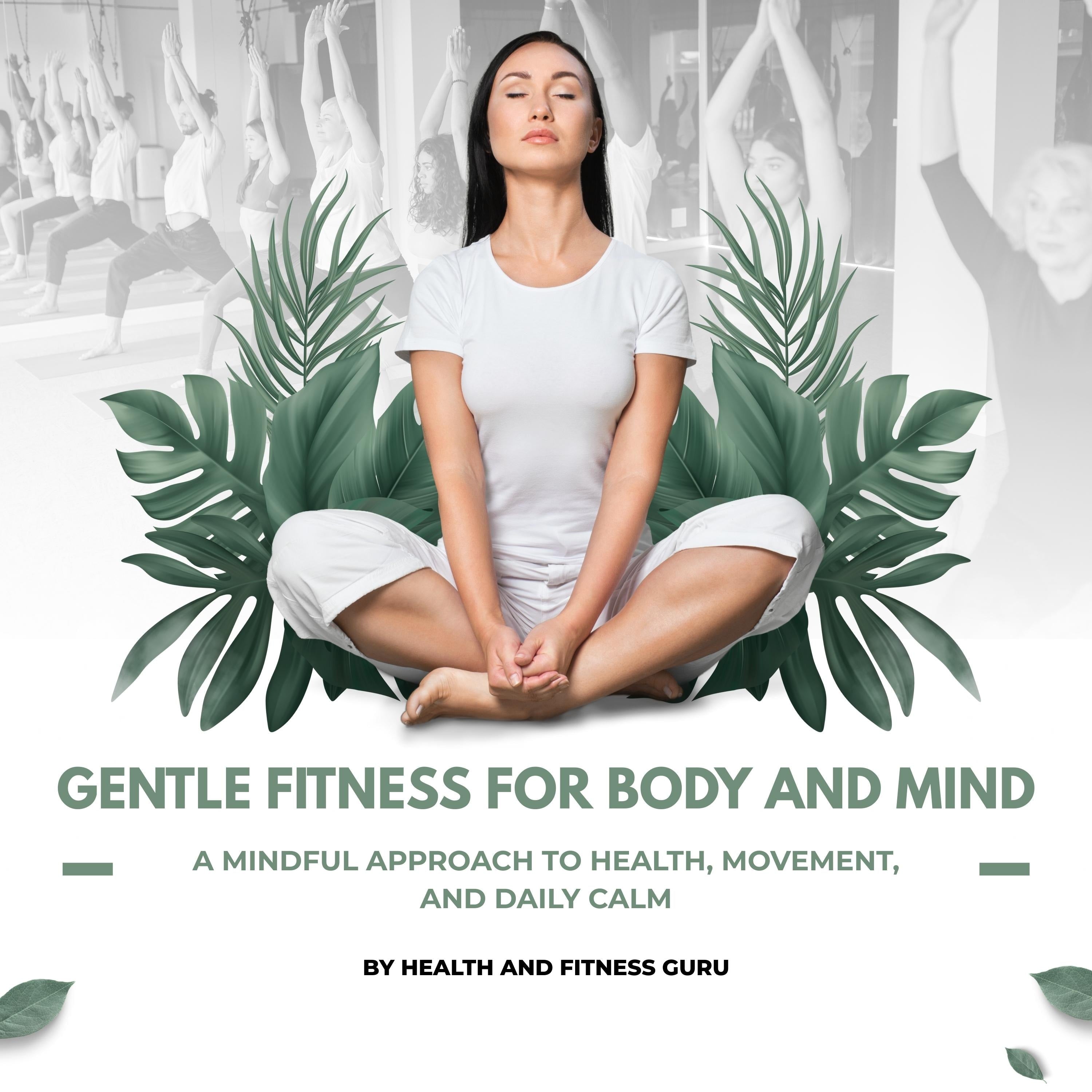 Gentle Fitness for Body and Mind