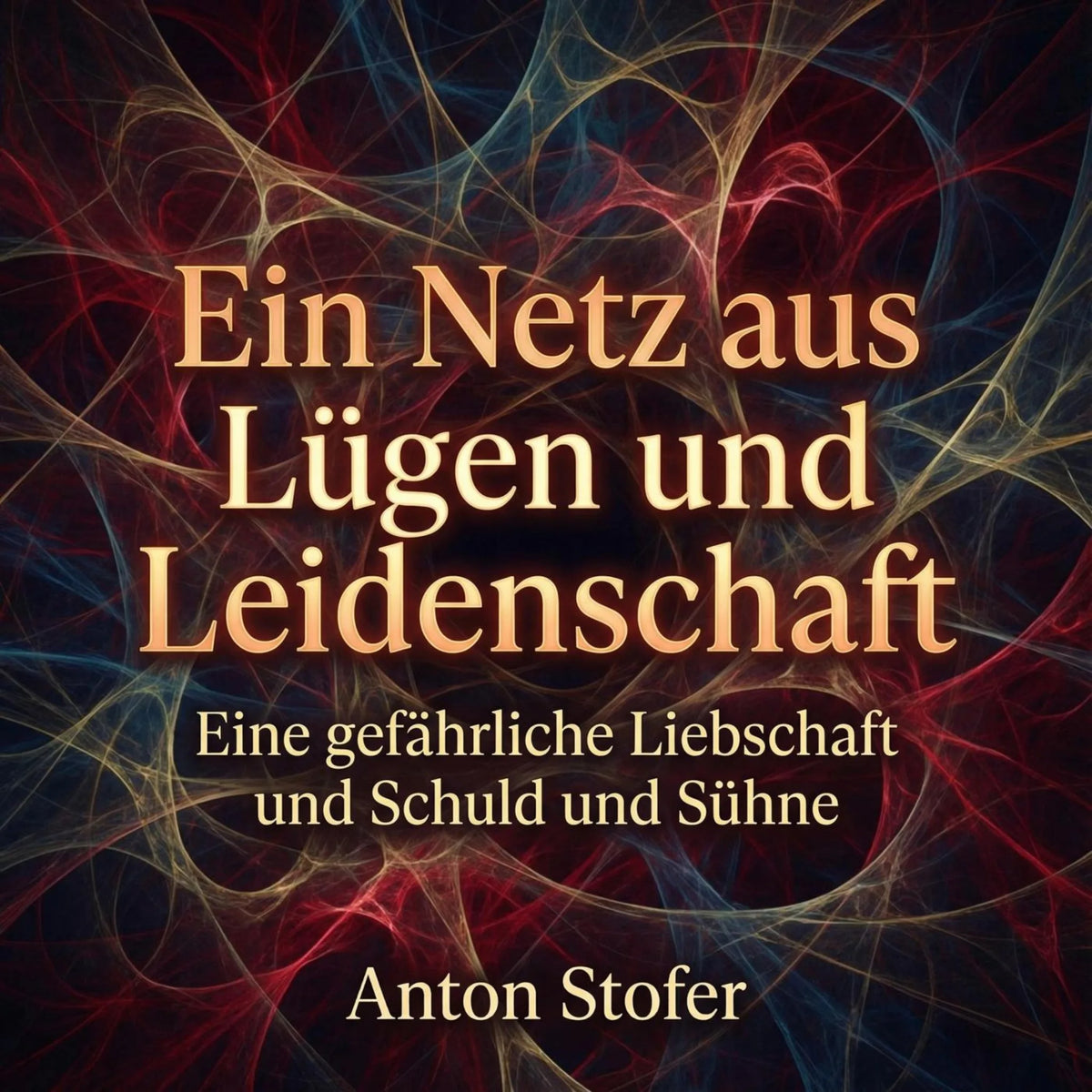 Ein Netz aus Lügen und Leidenschaft