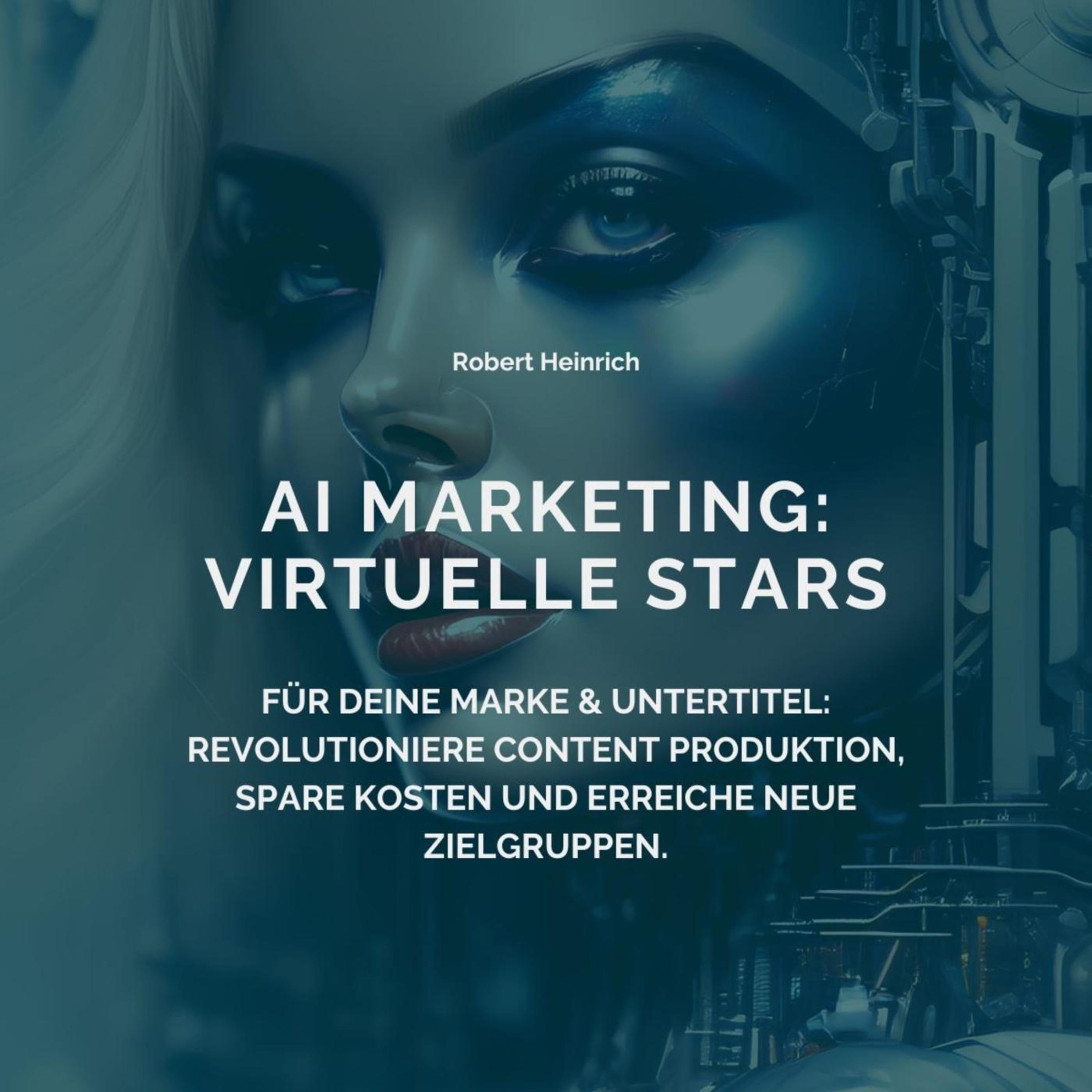 AI Marketing - Virtuelle Stars für deine Marke