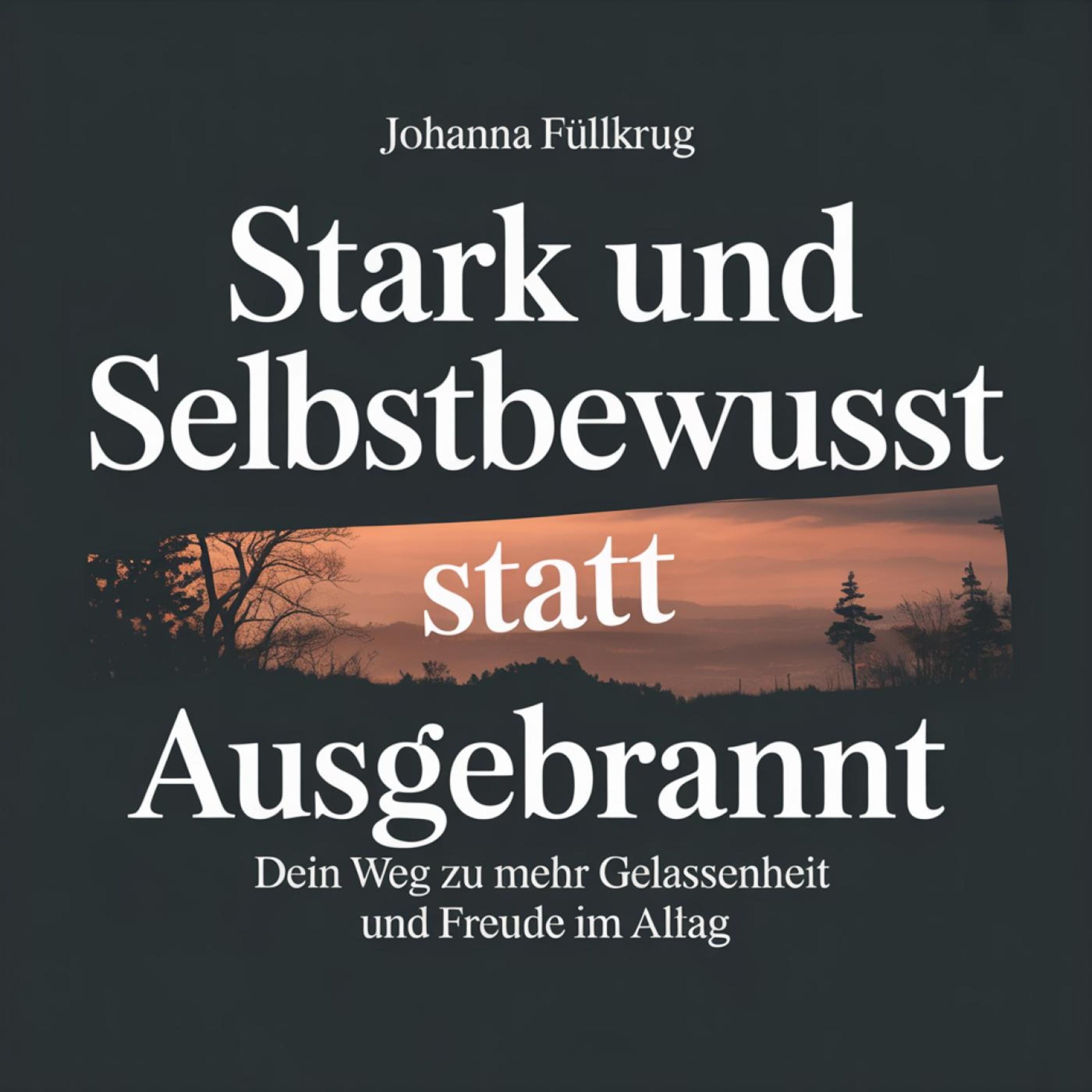 Stark und Selbstbewusst statt ausgebrannt
