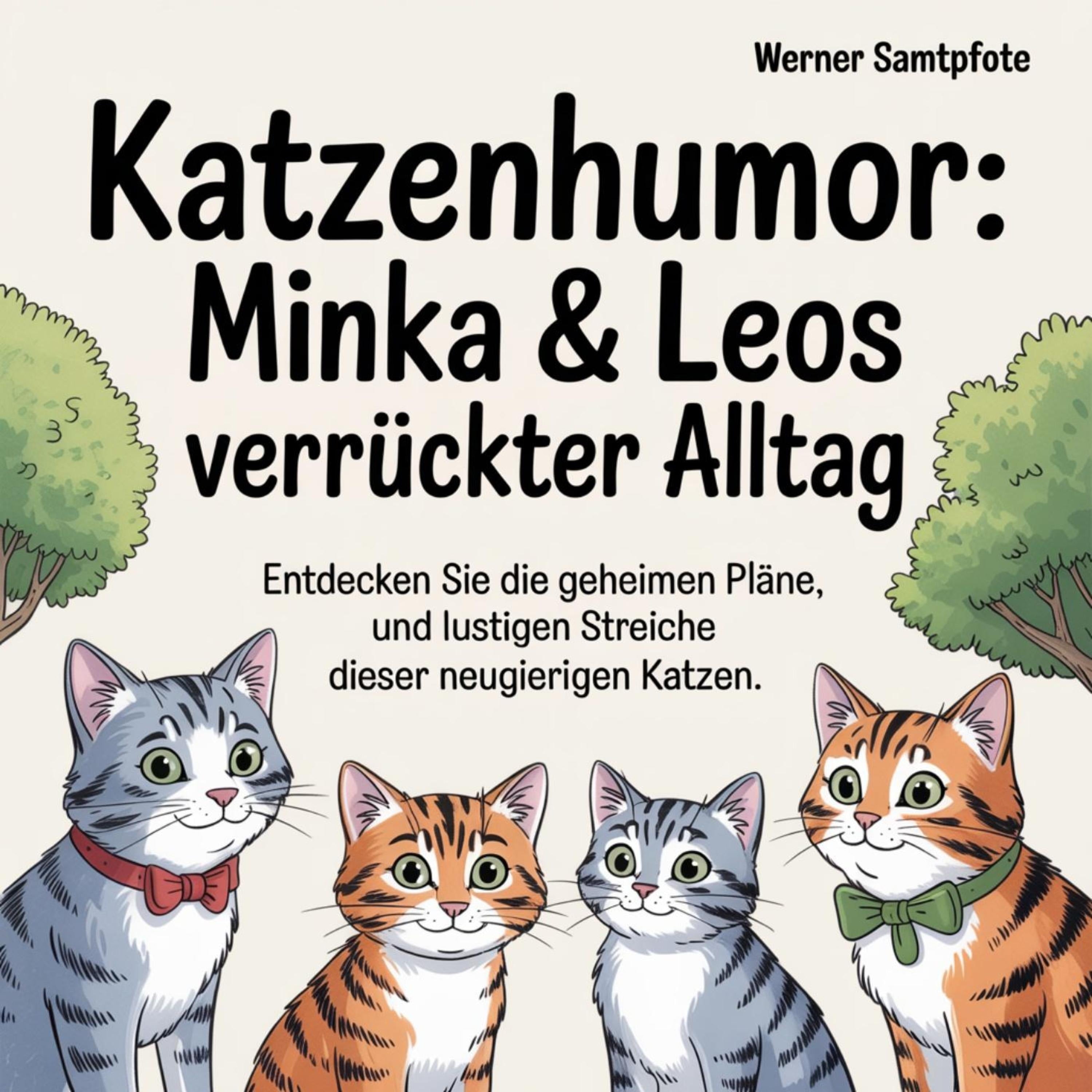 Katzenhumor - Minka & Leos verrückter Alltag