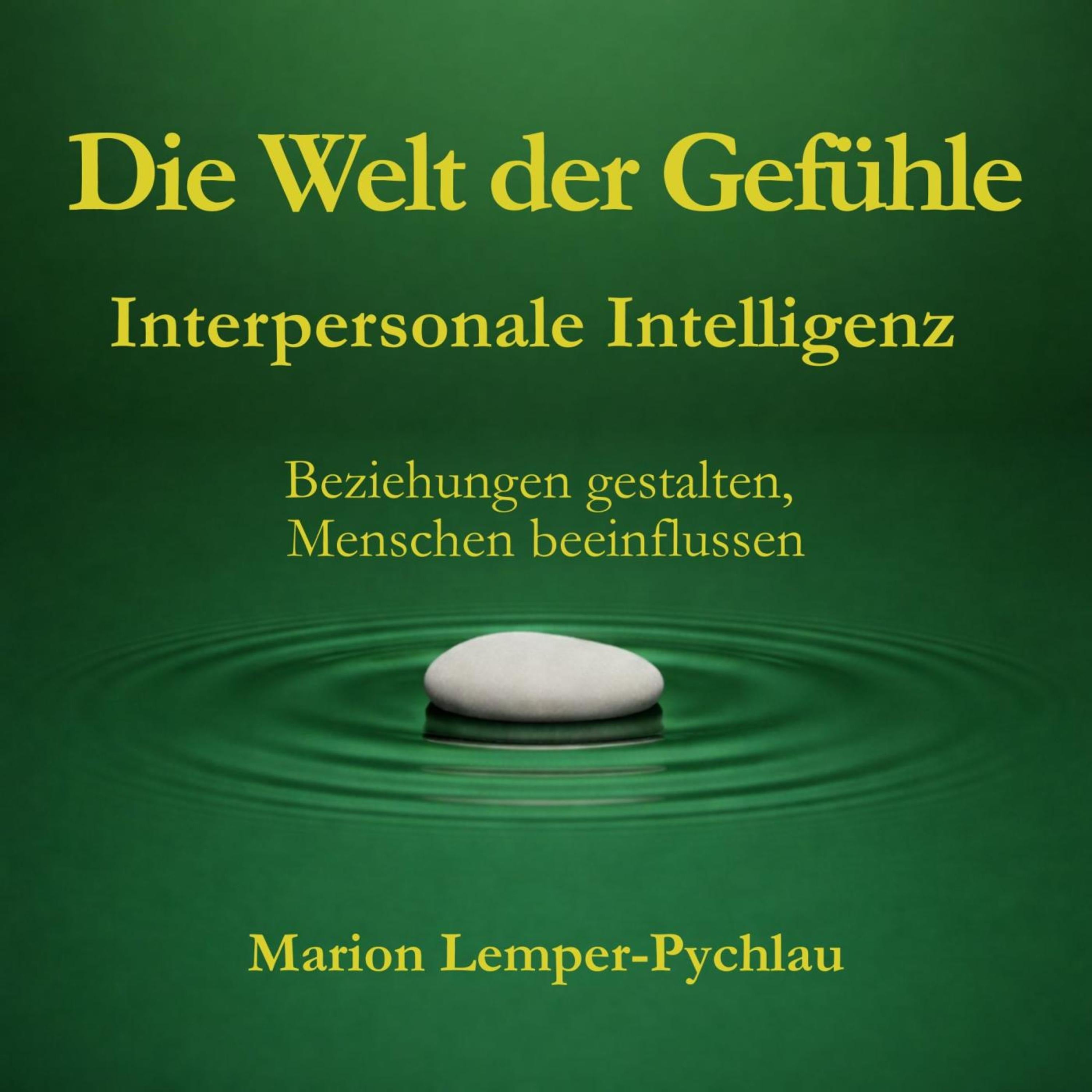 Die Welt der Gefühle: Interpersonale Intelligenz