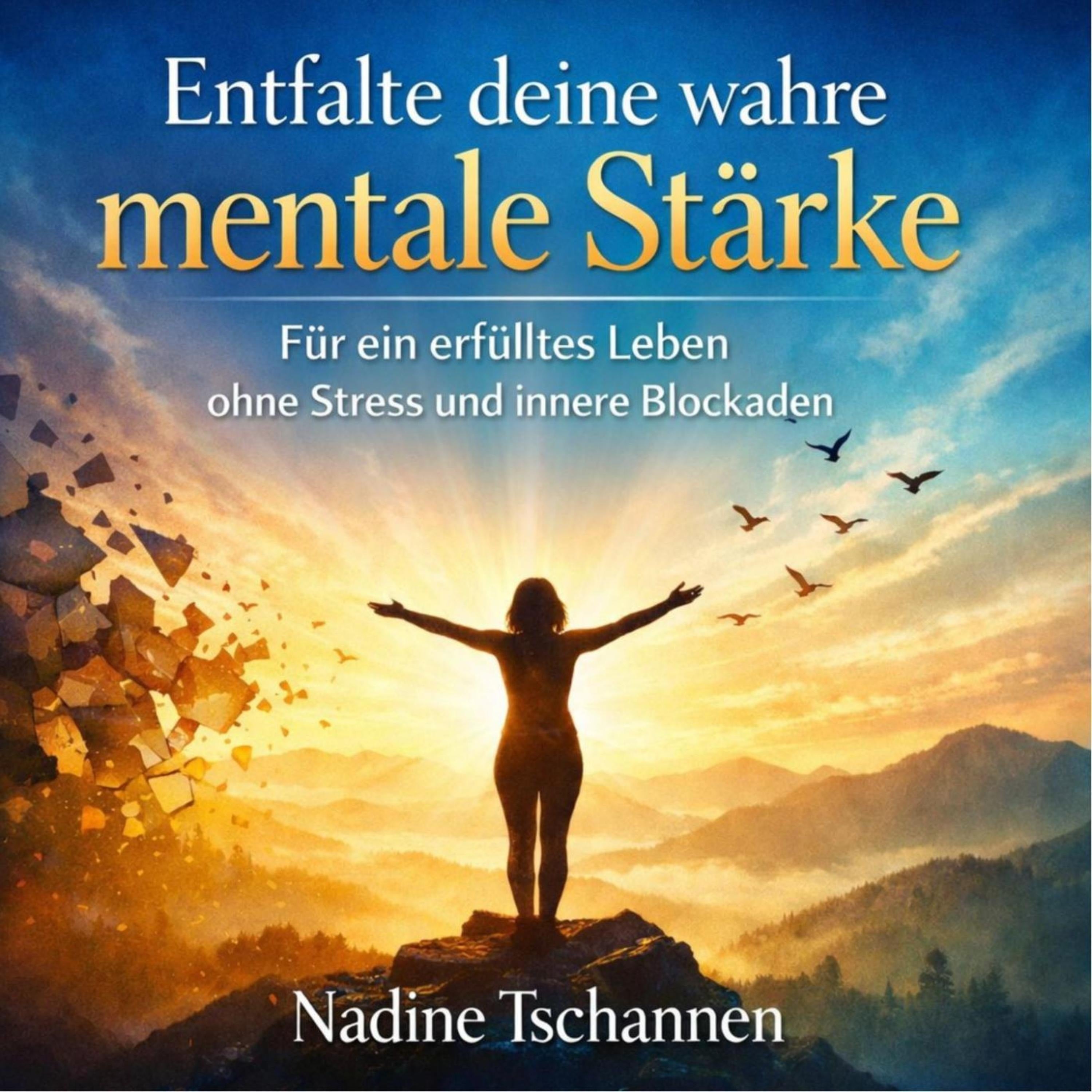 Entfalte deine wahre mentale Stärke