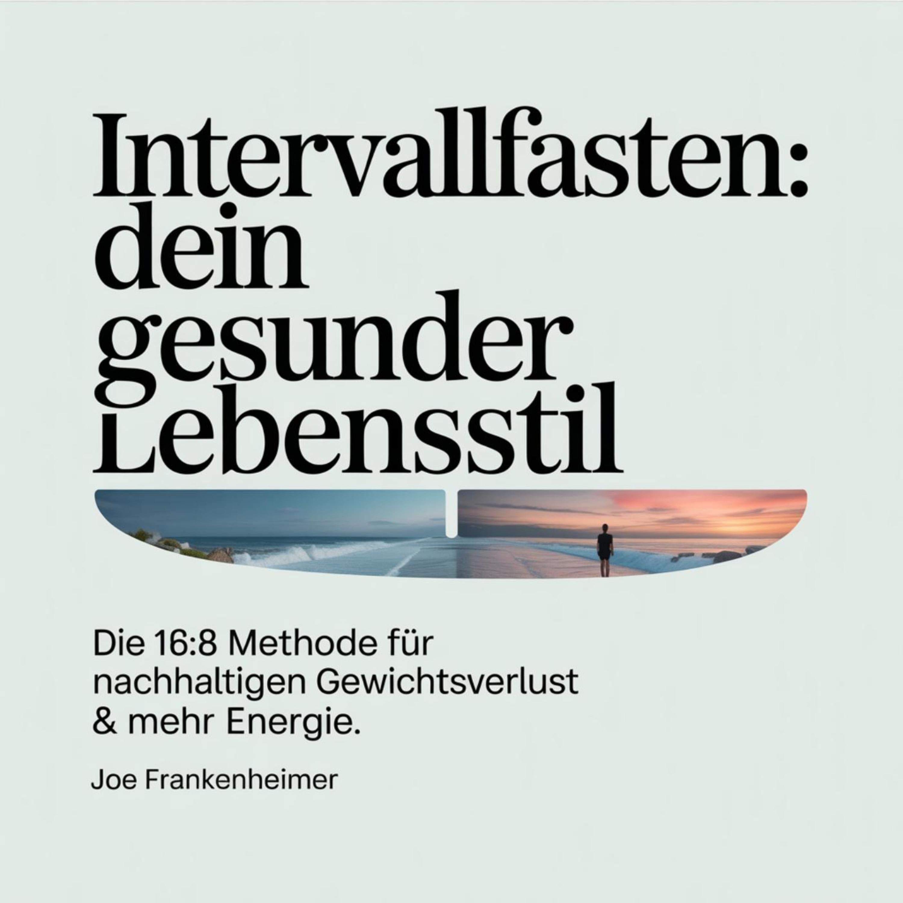 Intervallfasten - Dein gesunder Lebensstil