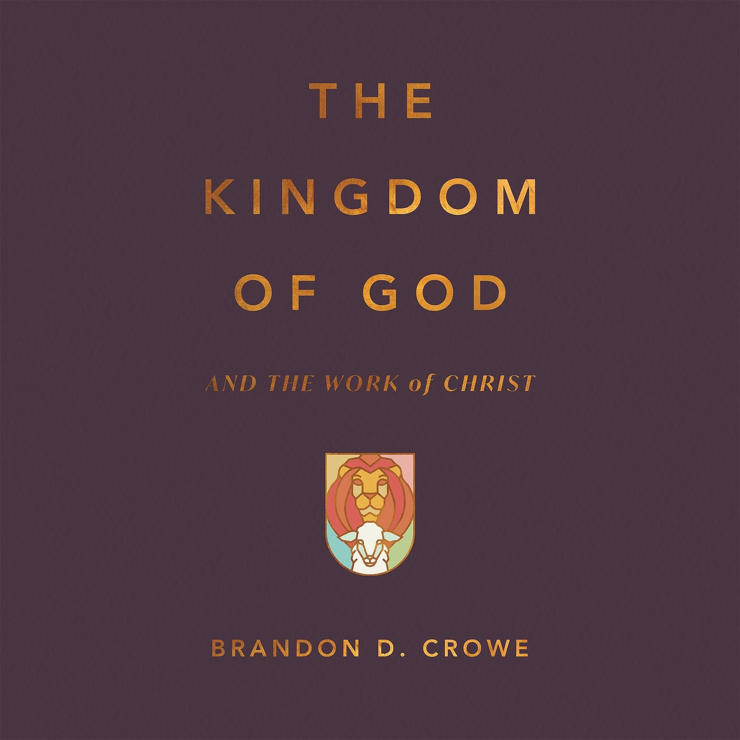 The Kingdom of God and the Work of Christ